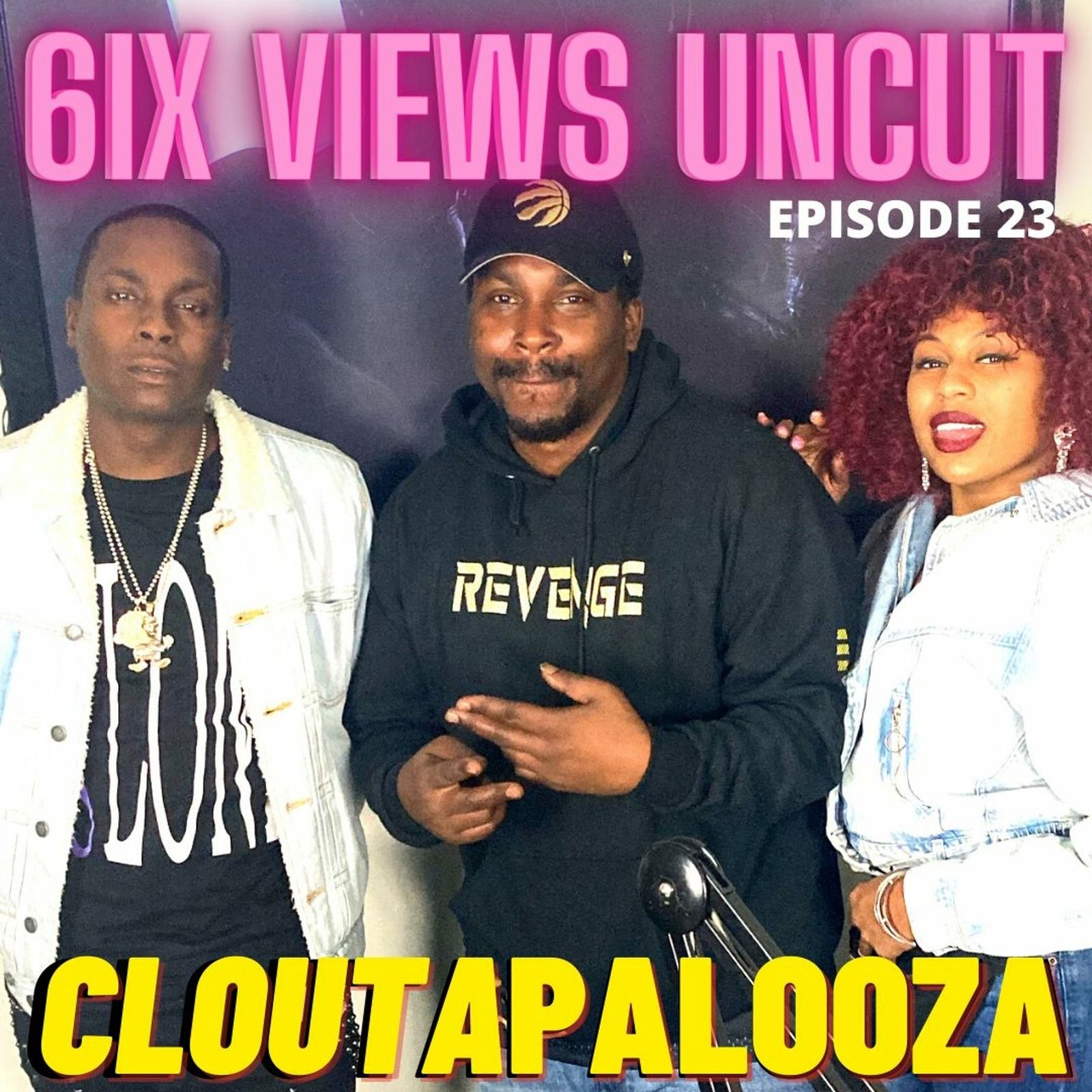 CLOUTAPALOOZA ft. Blacka Da Don Guest Co-host Star Status | 6ix Views UNCUT Ep23 episode artwork