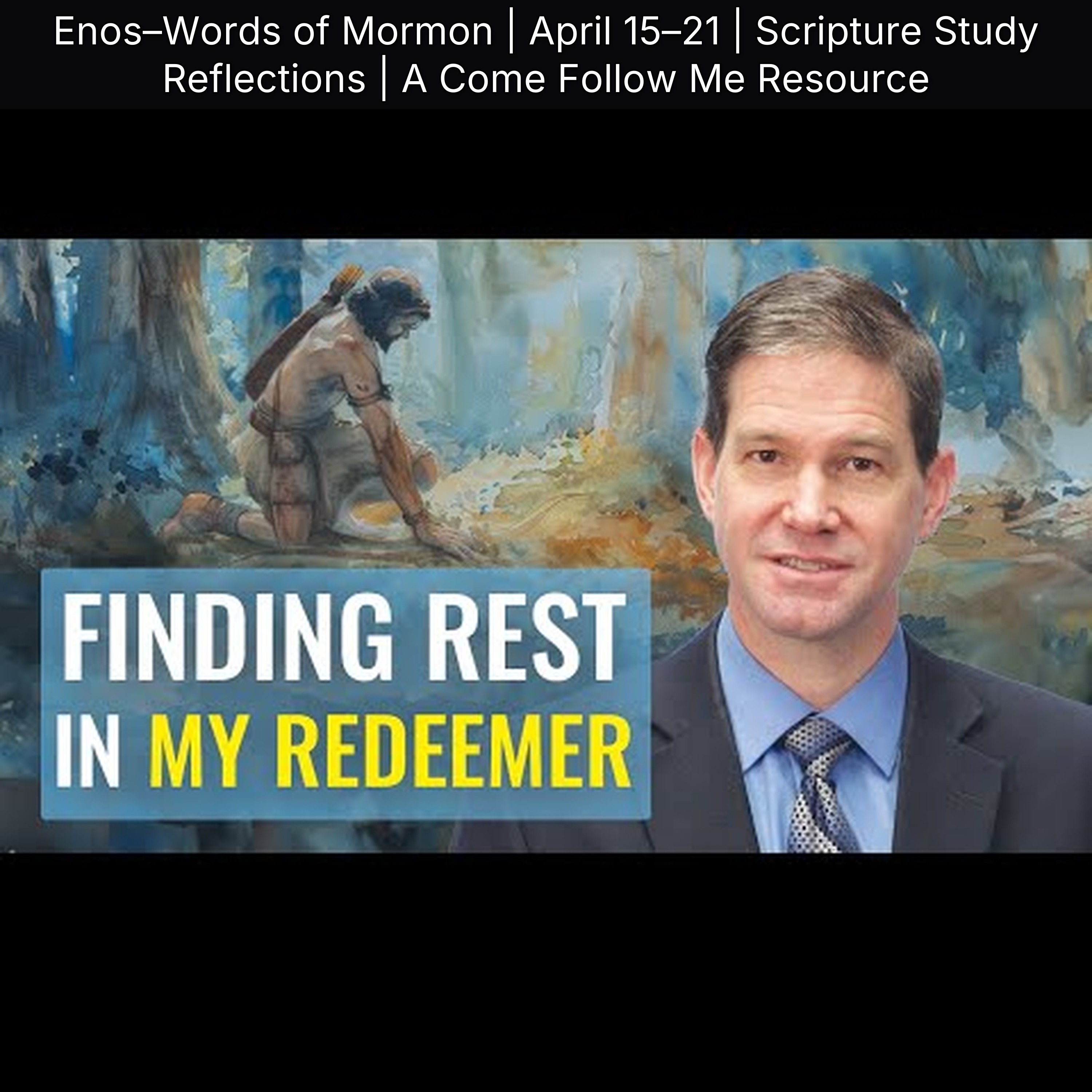 Enos–Words of Mormon | April 15–21 | Scripture Study Reflections | A Come Follow Me Resource episode artwork