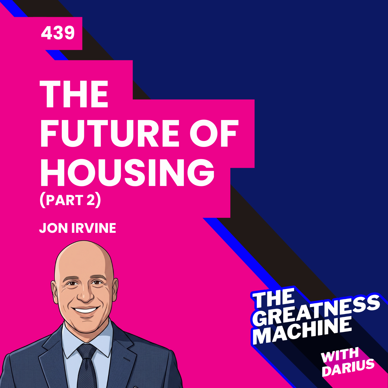 439 | Jon Irvine (Part 2) | The Future of Housing: How One Law Could Cut Home Prices in Half episode artwork