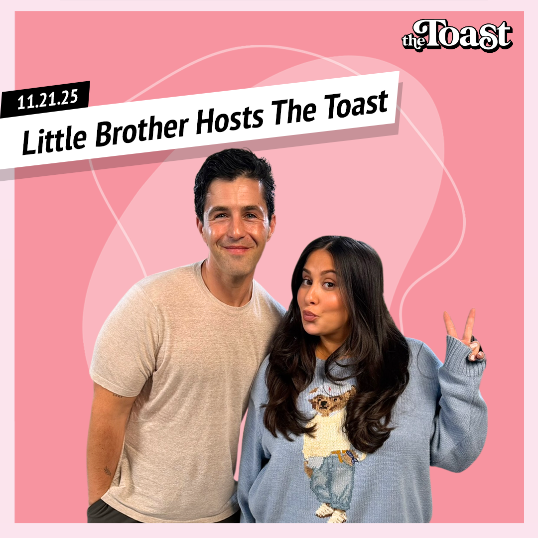 Little Brother Hosts The Toast with Josh Peck: Friday, November 21st, 2025