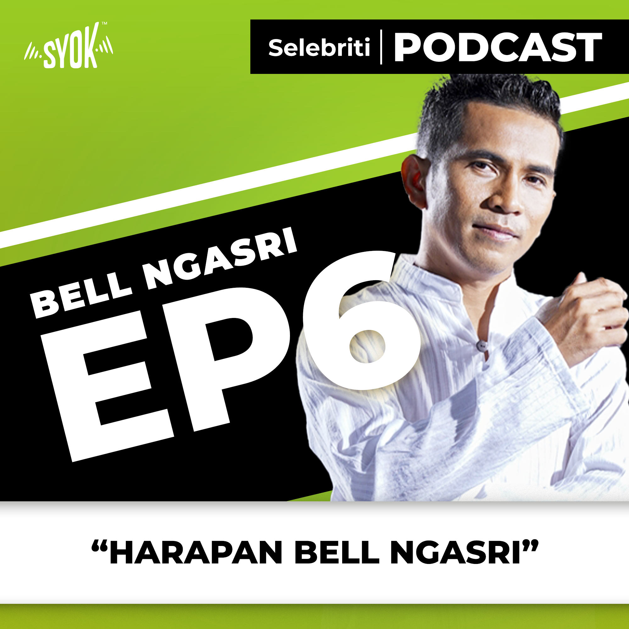 Harapan Bell Ngasri  | Selebriti Podcast Bell Ngasri EP6
