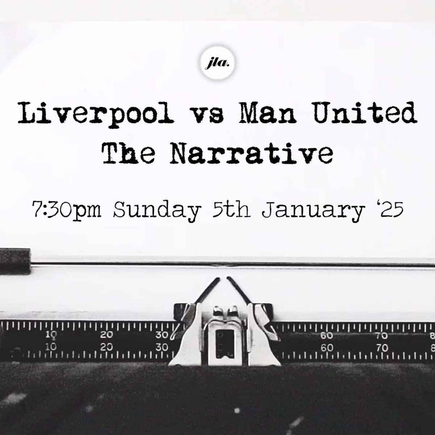 Liverpool v Man United, The Narrative.