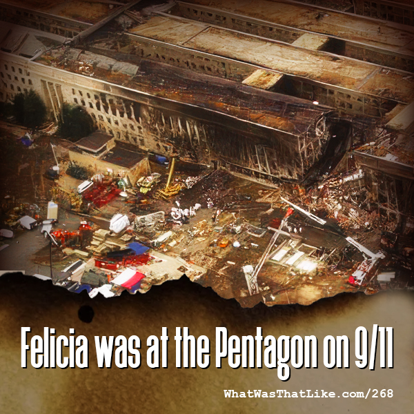 268: Felicia was at the Pentagon on 9/11