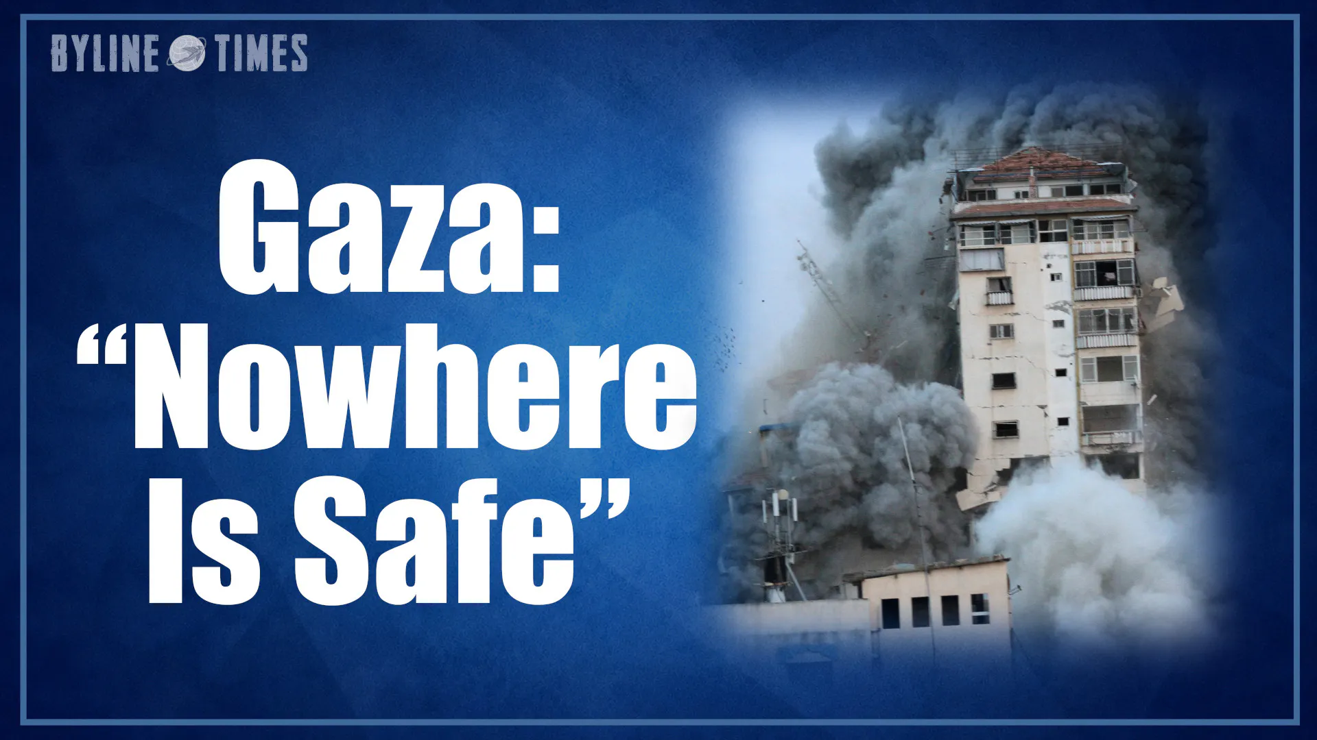 Gaza: "Nowhere Is Safe"
