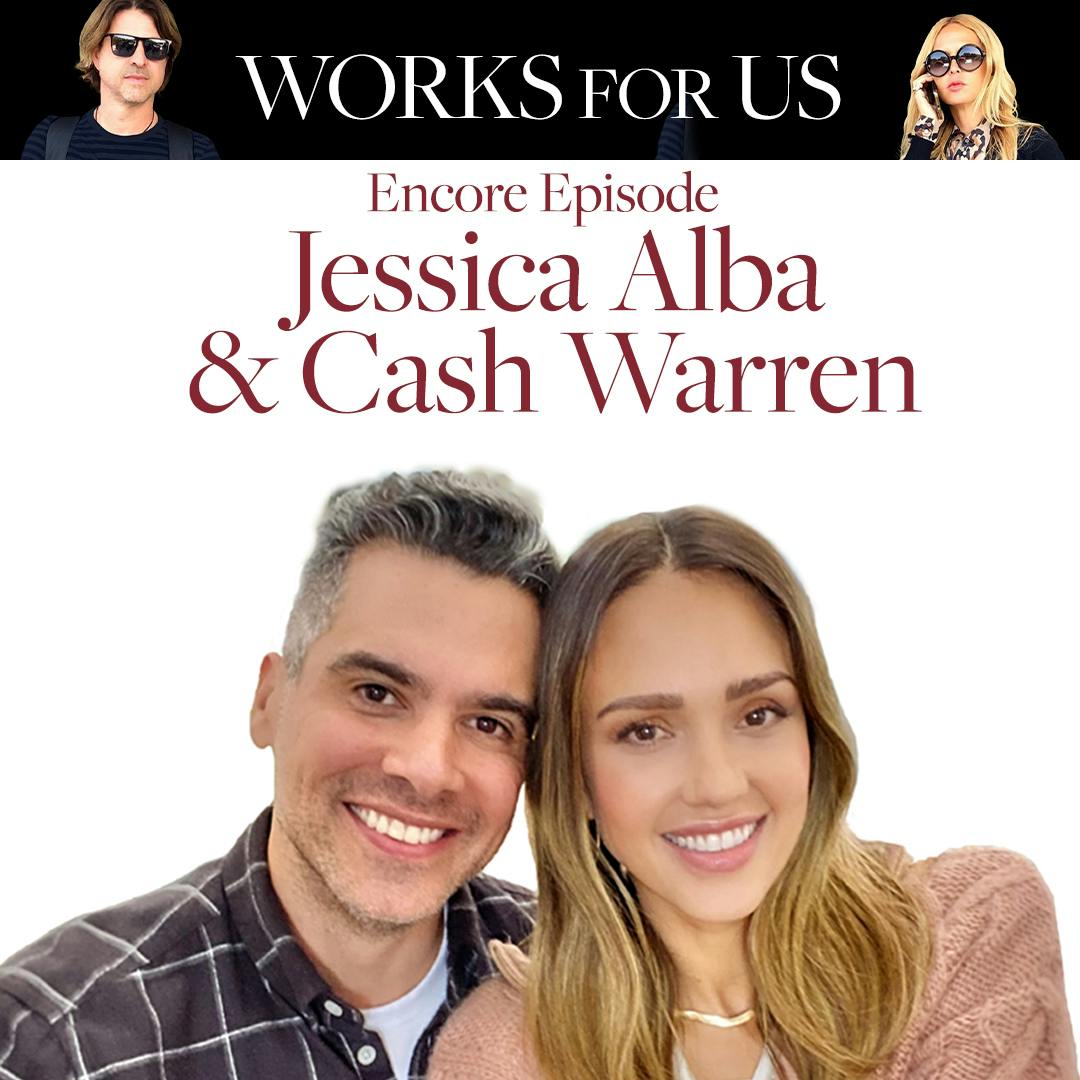 Encore Episode: Jessica Alba & Cash Warren