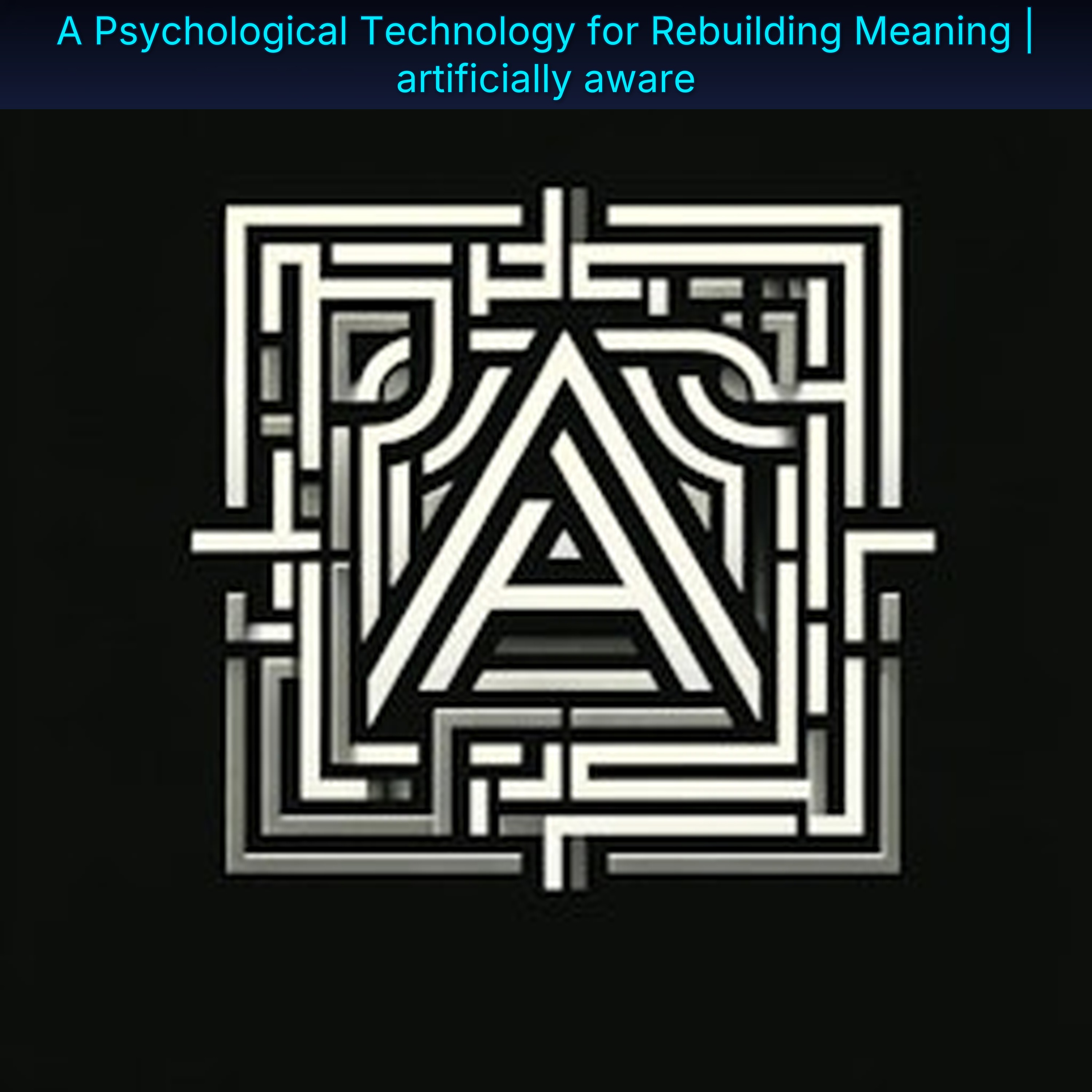 A Psychological Technology for Rebuilding Meaning | artificially aware