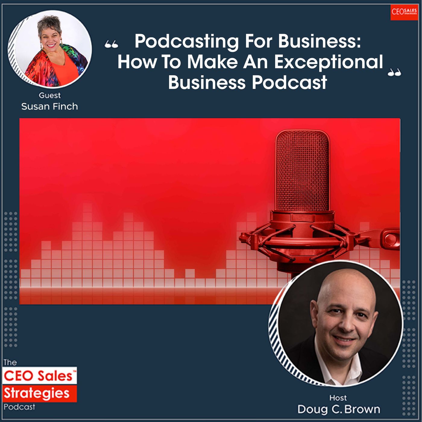 Podcasting For Business: How To Make An Exceptional Business Podcast With Susan Finch [Episode 78] episode artwork
