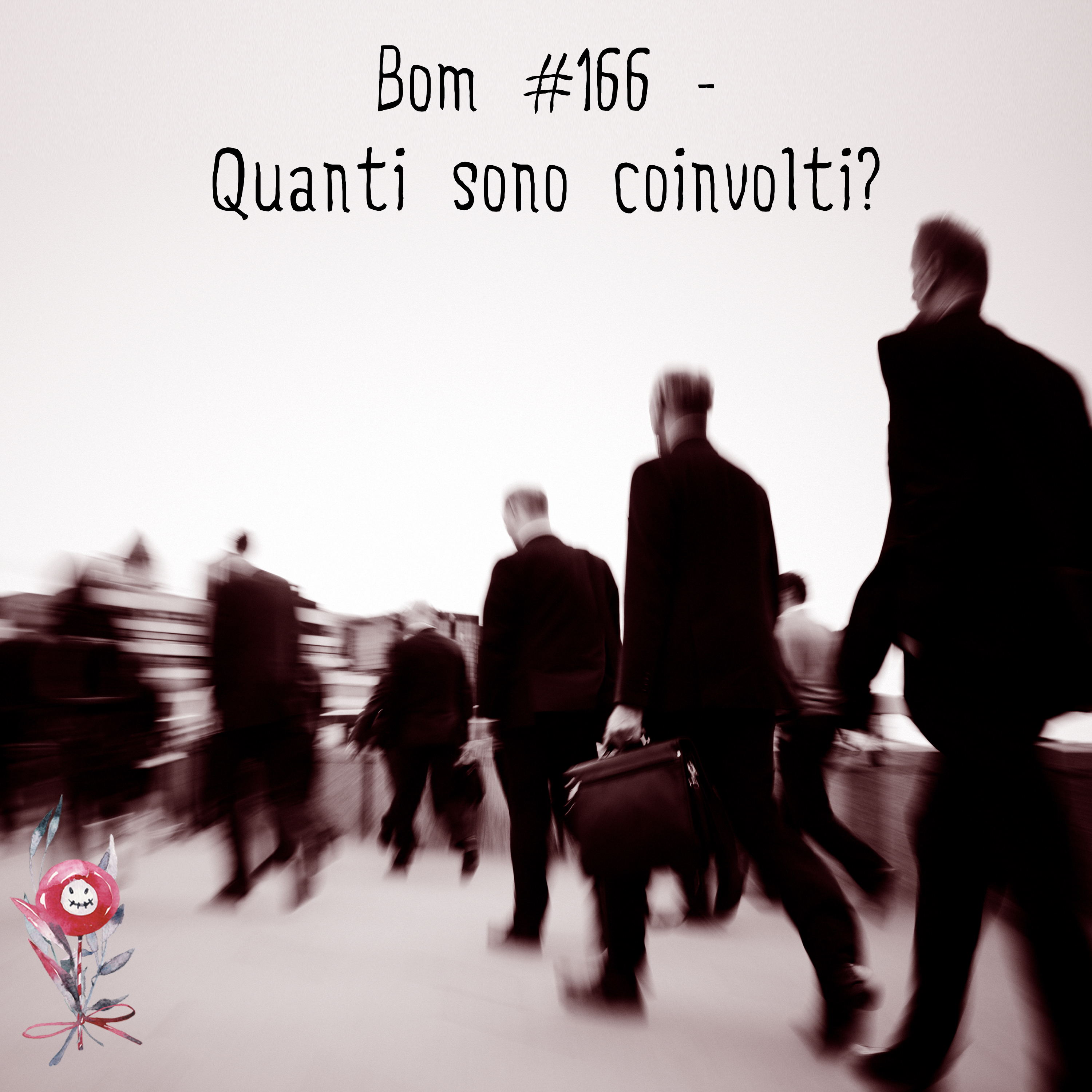 Episode #166 - Quanti sono coinvolti?