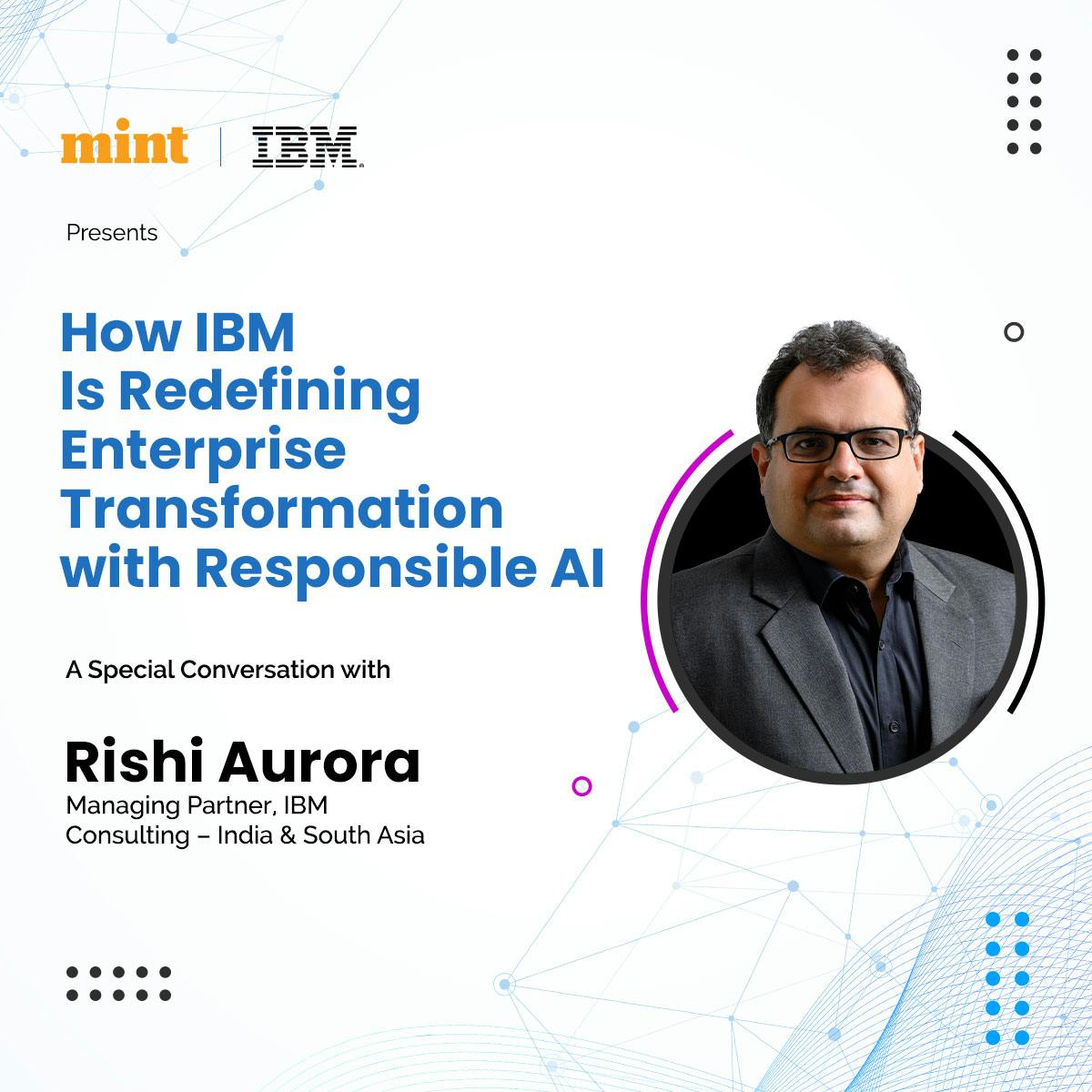 How AI Is Reinventing Consulting | Rishi Aurora, IBM Consulting India