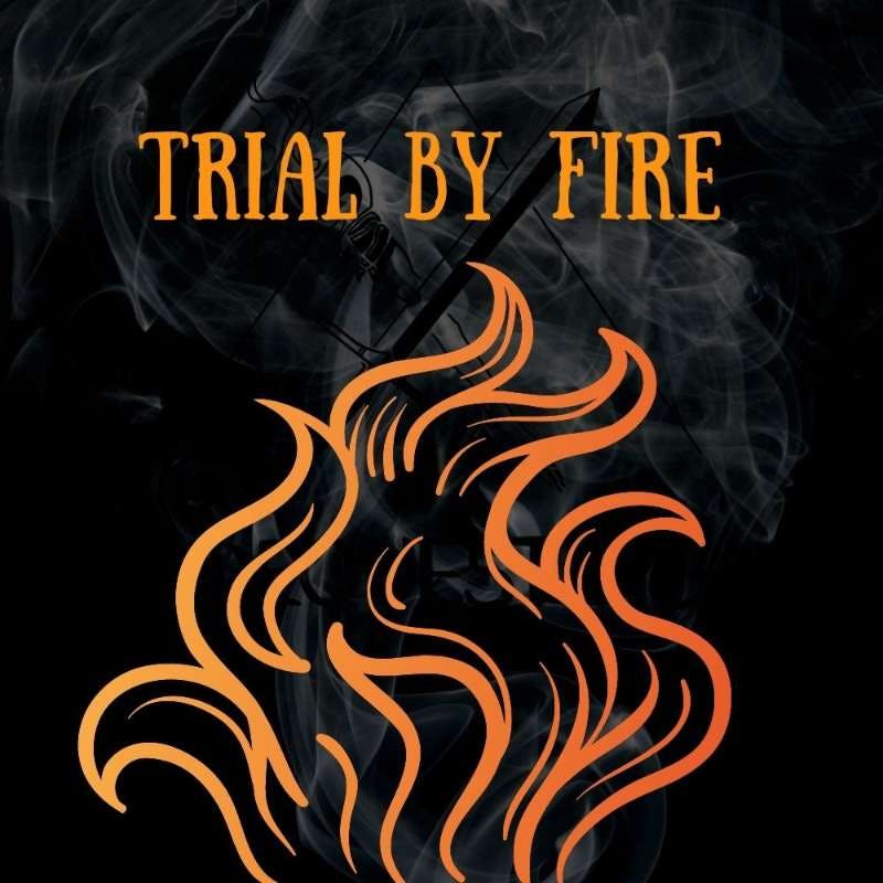 2.7: Trial By Fire