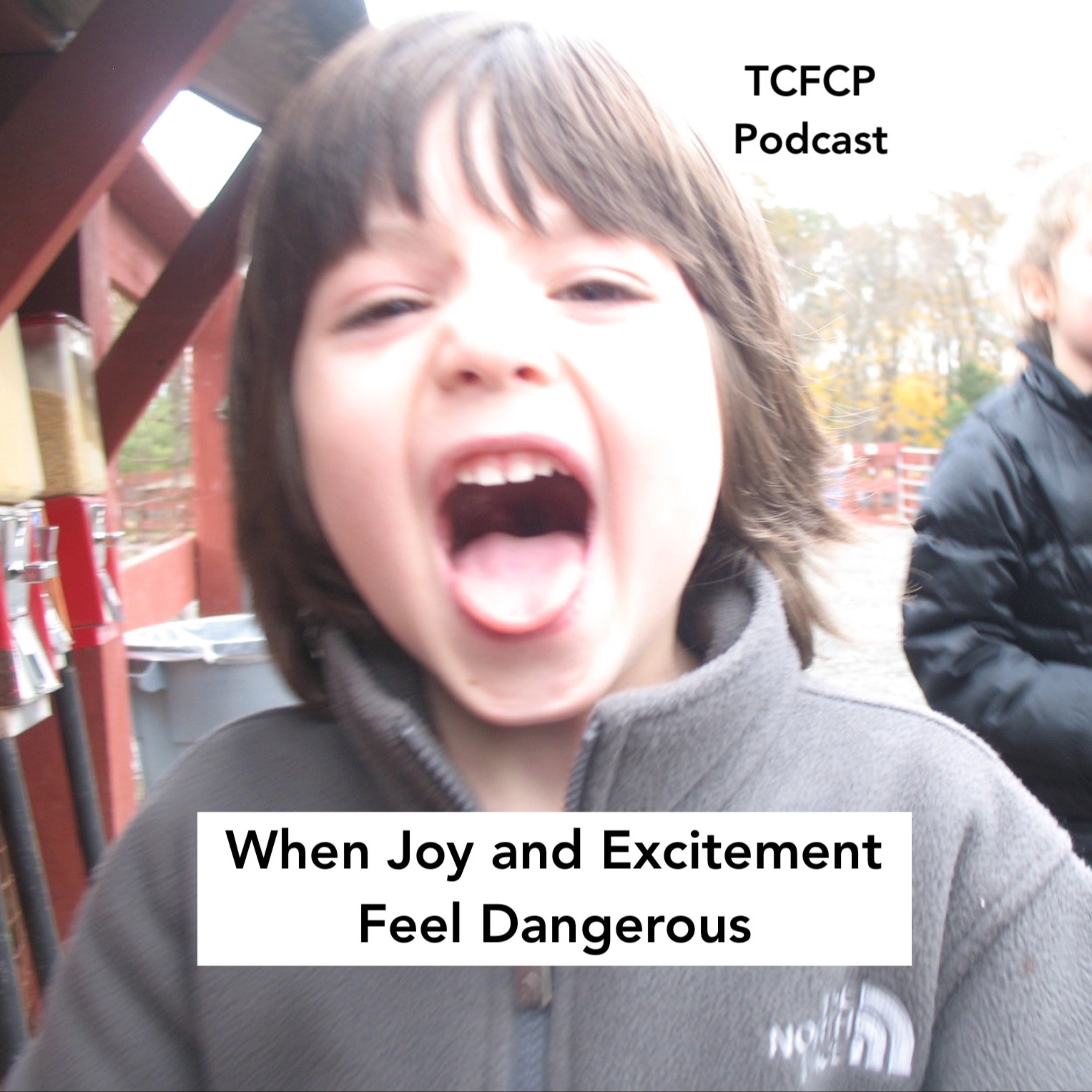 S4 E10 - When Joy and Excitement Feel Dangerous