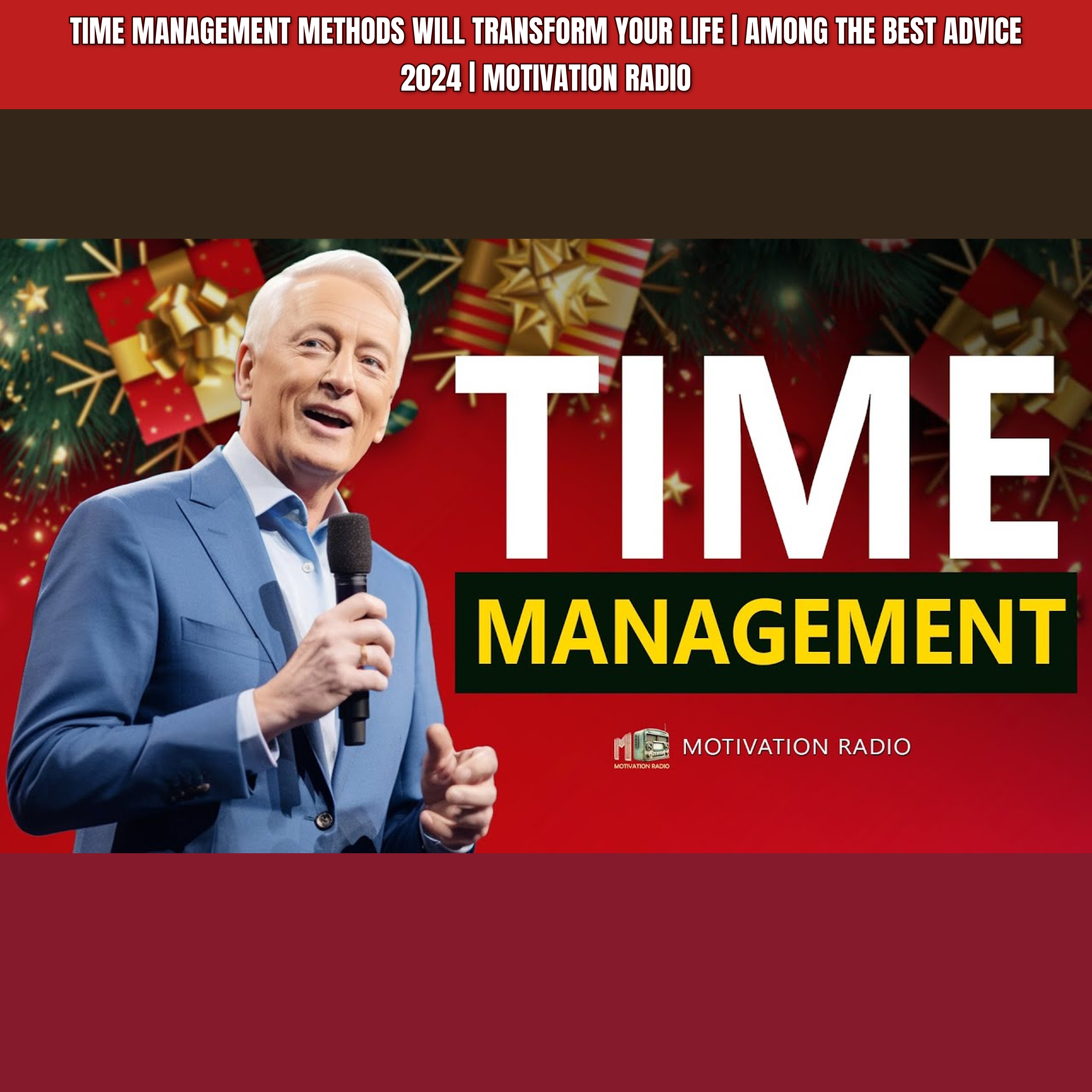 TIME MANAGEMENT Methods Will Transform Your Life | Among The Best Advice 2024 | Motivation Radio