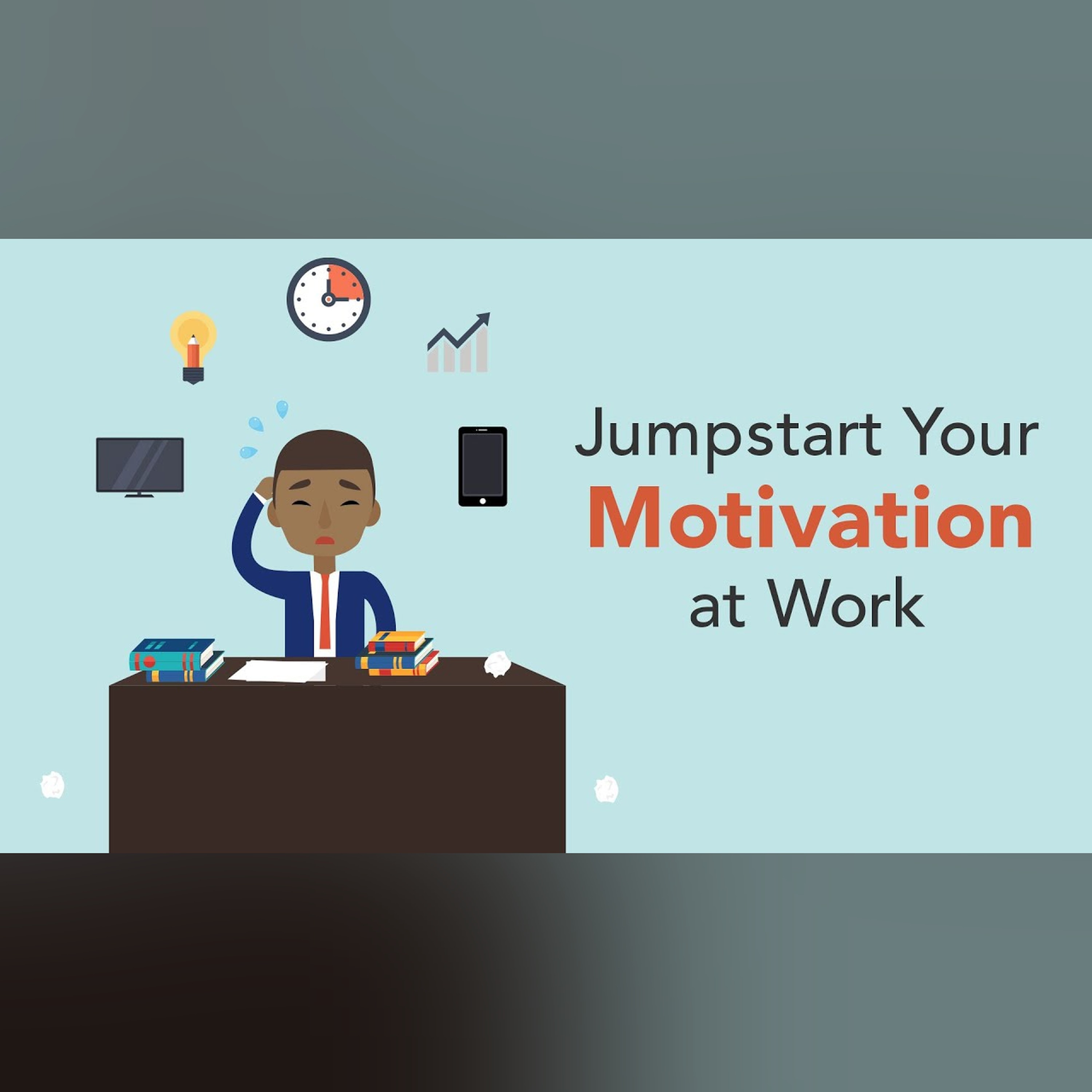 5 Ways to Stay Motivated at Work | Brian Tracy