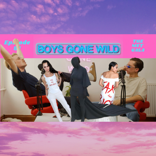 Boys Gone Wild | Episode 91: The Met Gala episode artwork