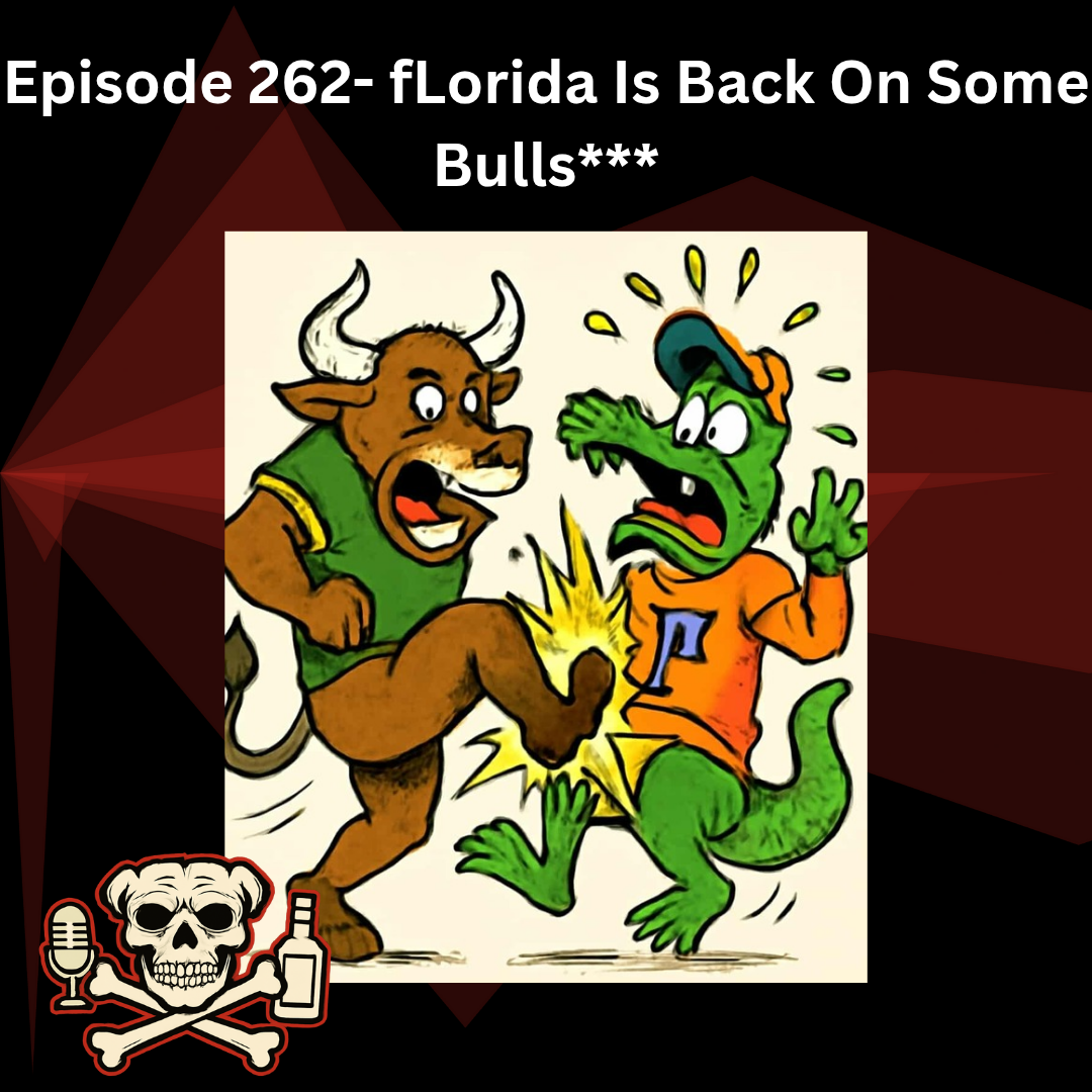 Episode 262- fLorida Is Back On Some Bulls*** episode artwork
