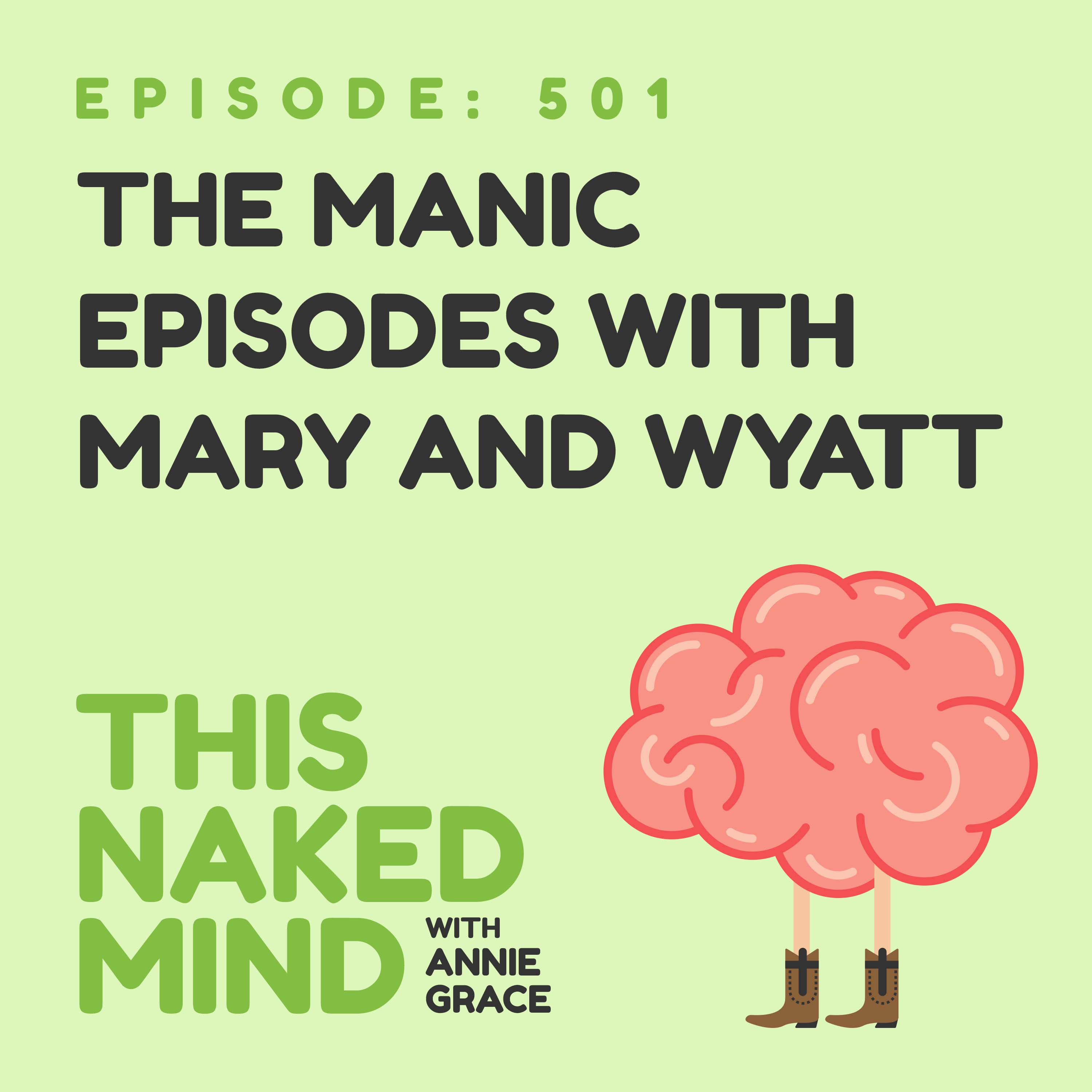 EP 501: The Manic Episodes with Mary Lambert and Wyatt Hermansen