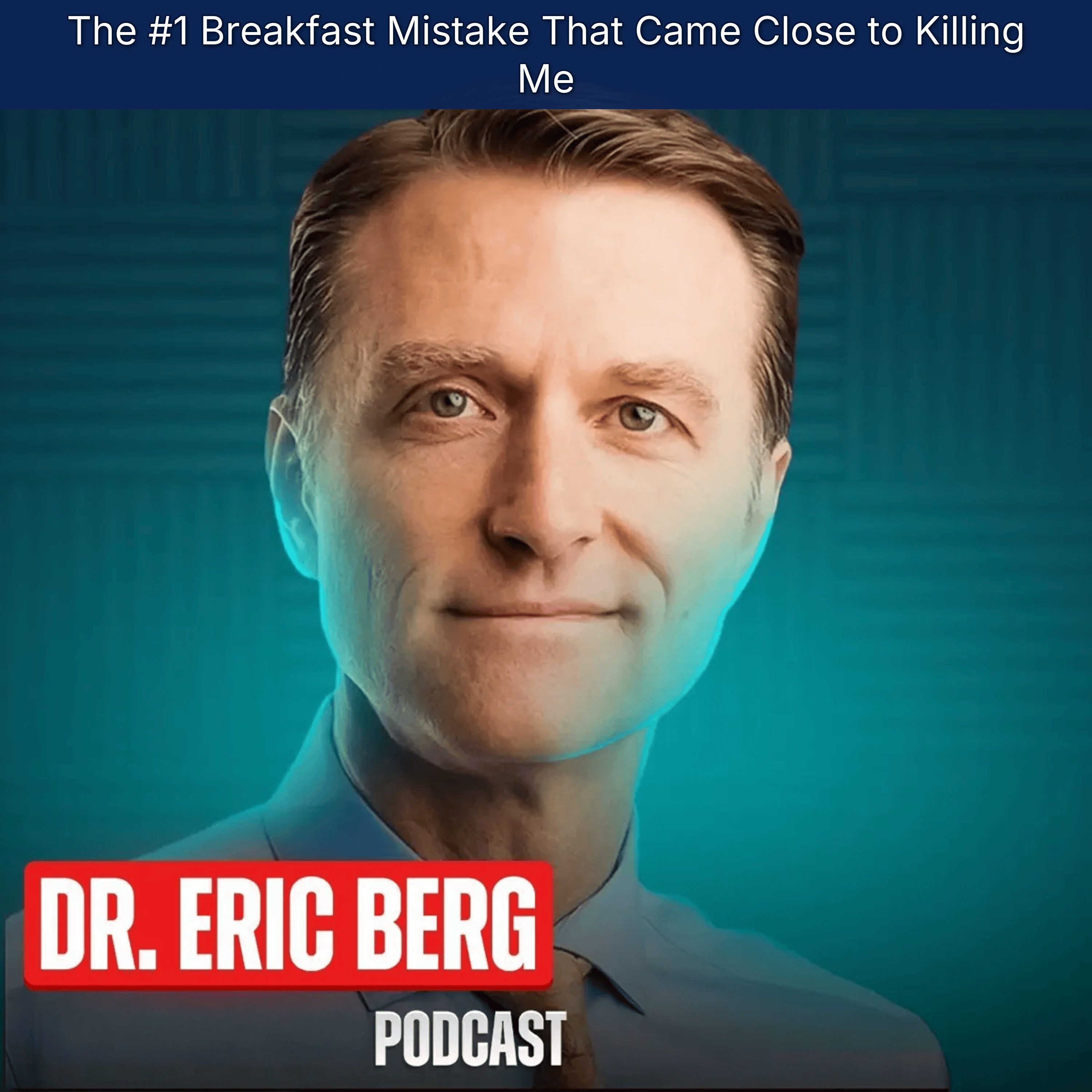 The #1 Breakfast Mistake That Came Close to Killing Me episode artwork
