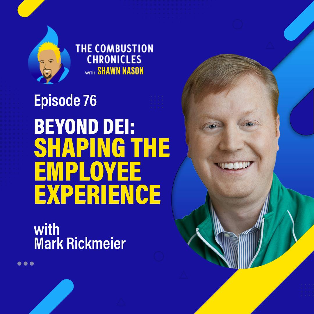 Beyond DEI: Shaping the Employee Experience (with Mark Rickmeier)
