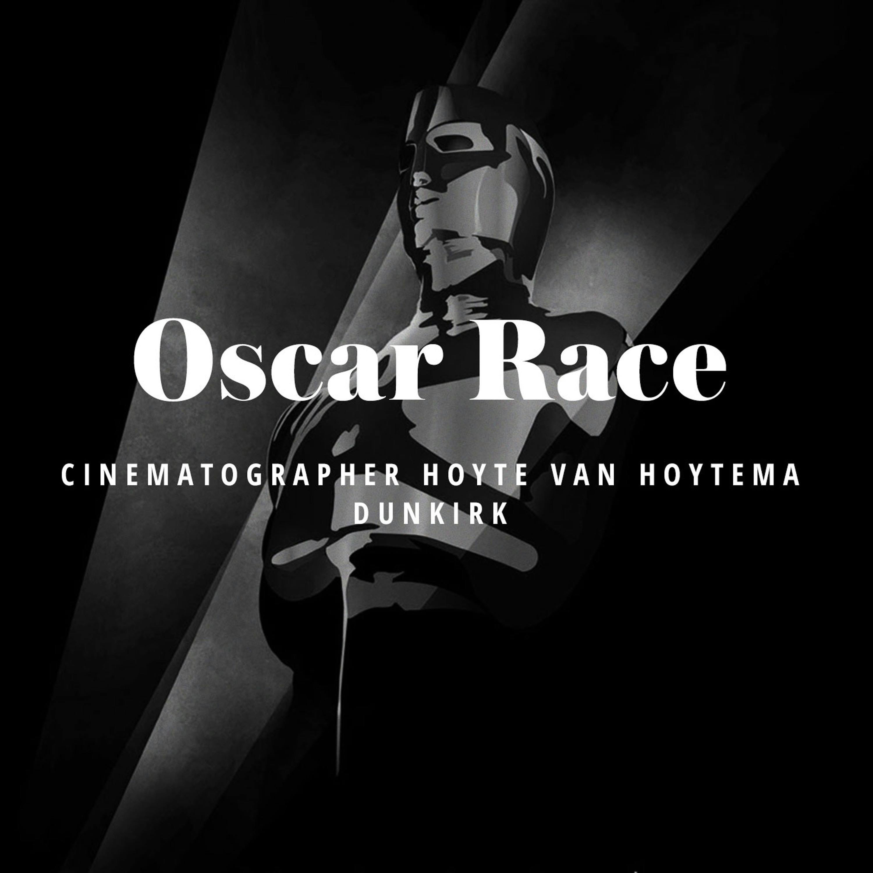 Oscar Race: Cinematographer Hoyte Van Hoytema, Dunkirk