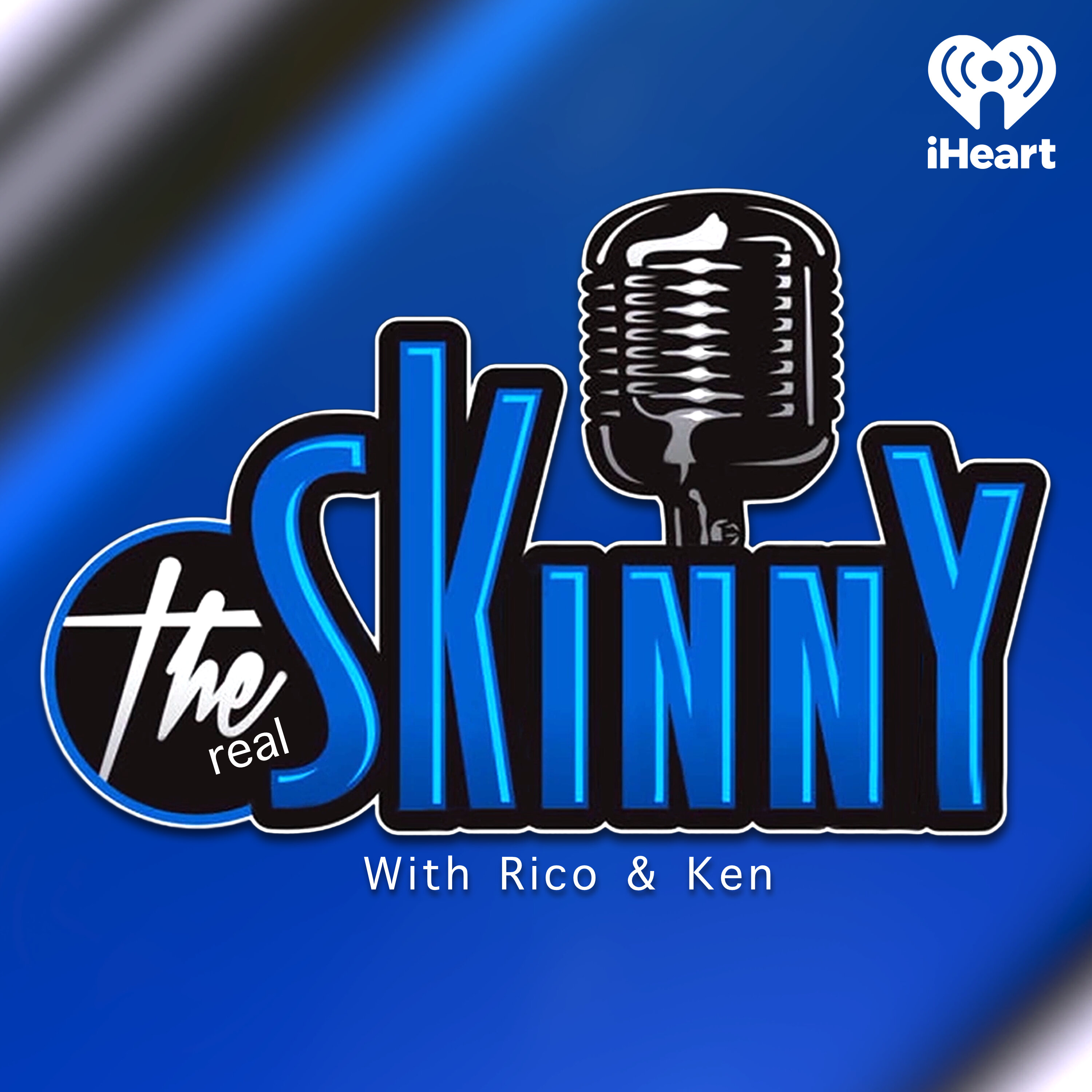 The Skinny with Rico & Ken