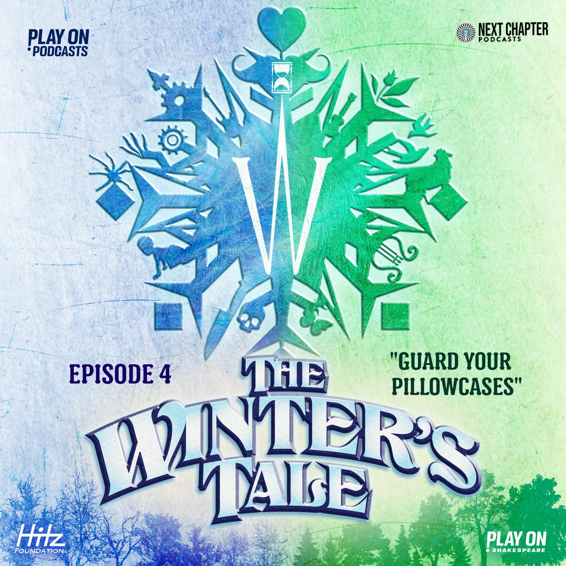 The Winter's Tale - Episode 4 - Guard Your Pillowcases