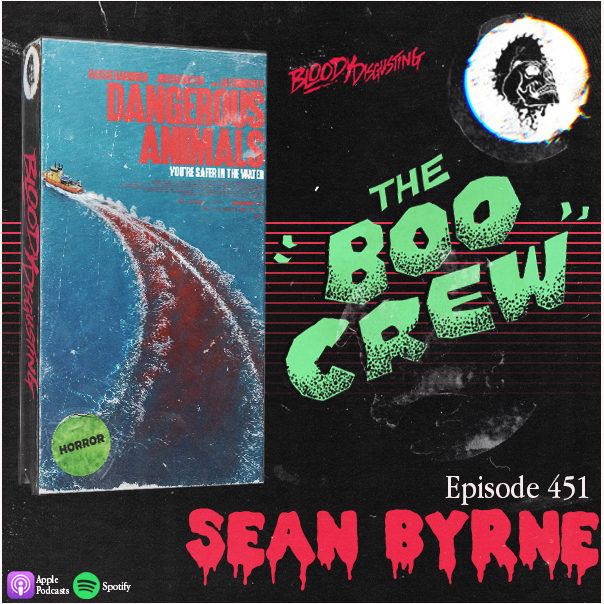 EP#451 - Dangerous Animals (Sean Byrne)