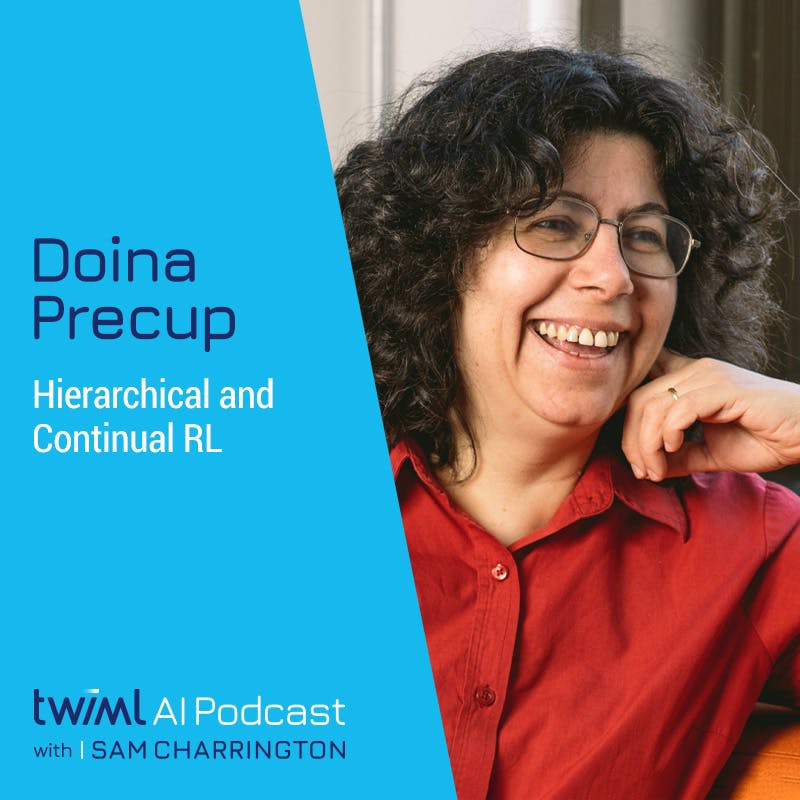 Hierarchical and Continual RL with Doina Precup - #567