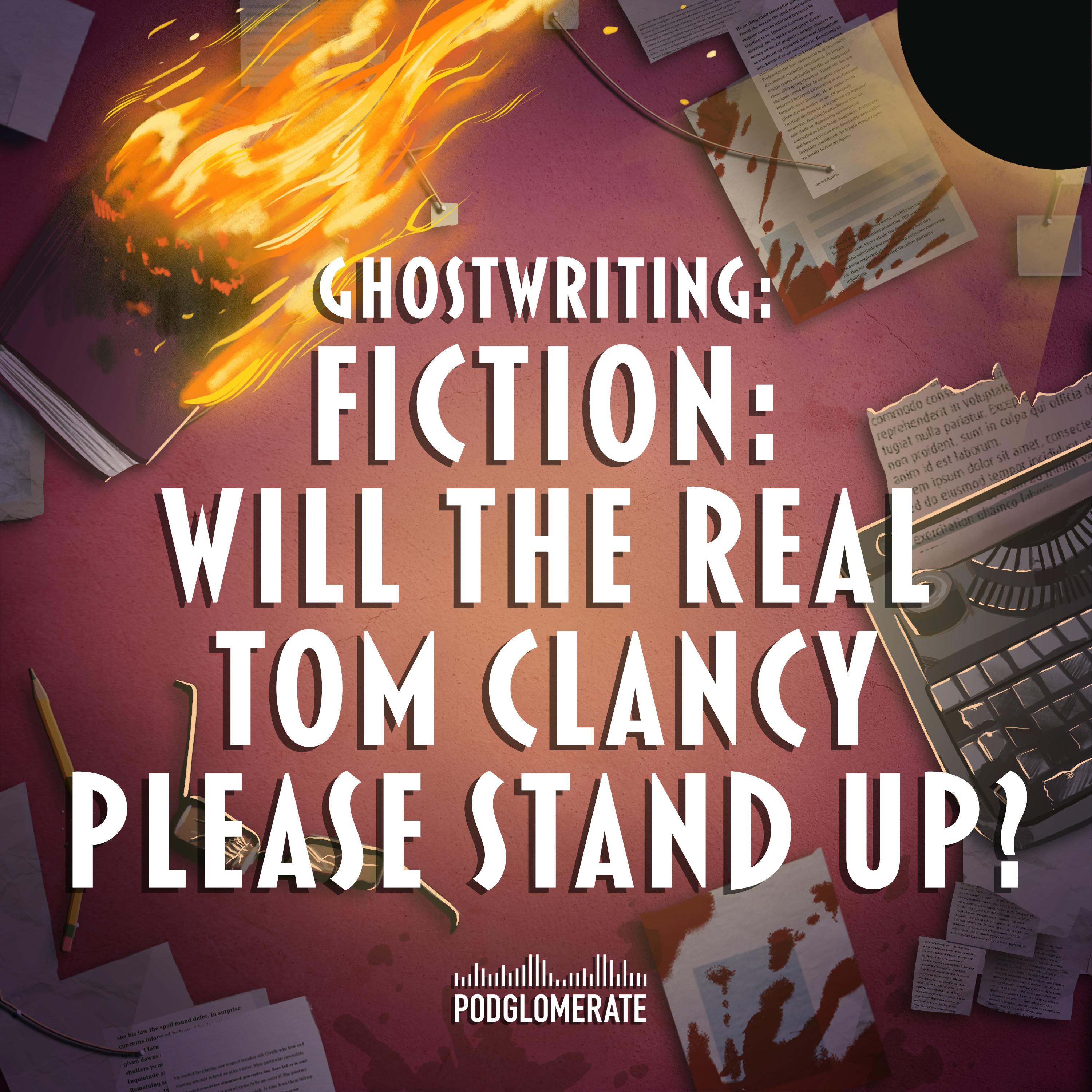 Ghostwriting: Fiction - Will The Real Tom Clancy Please Stand Up?