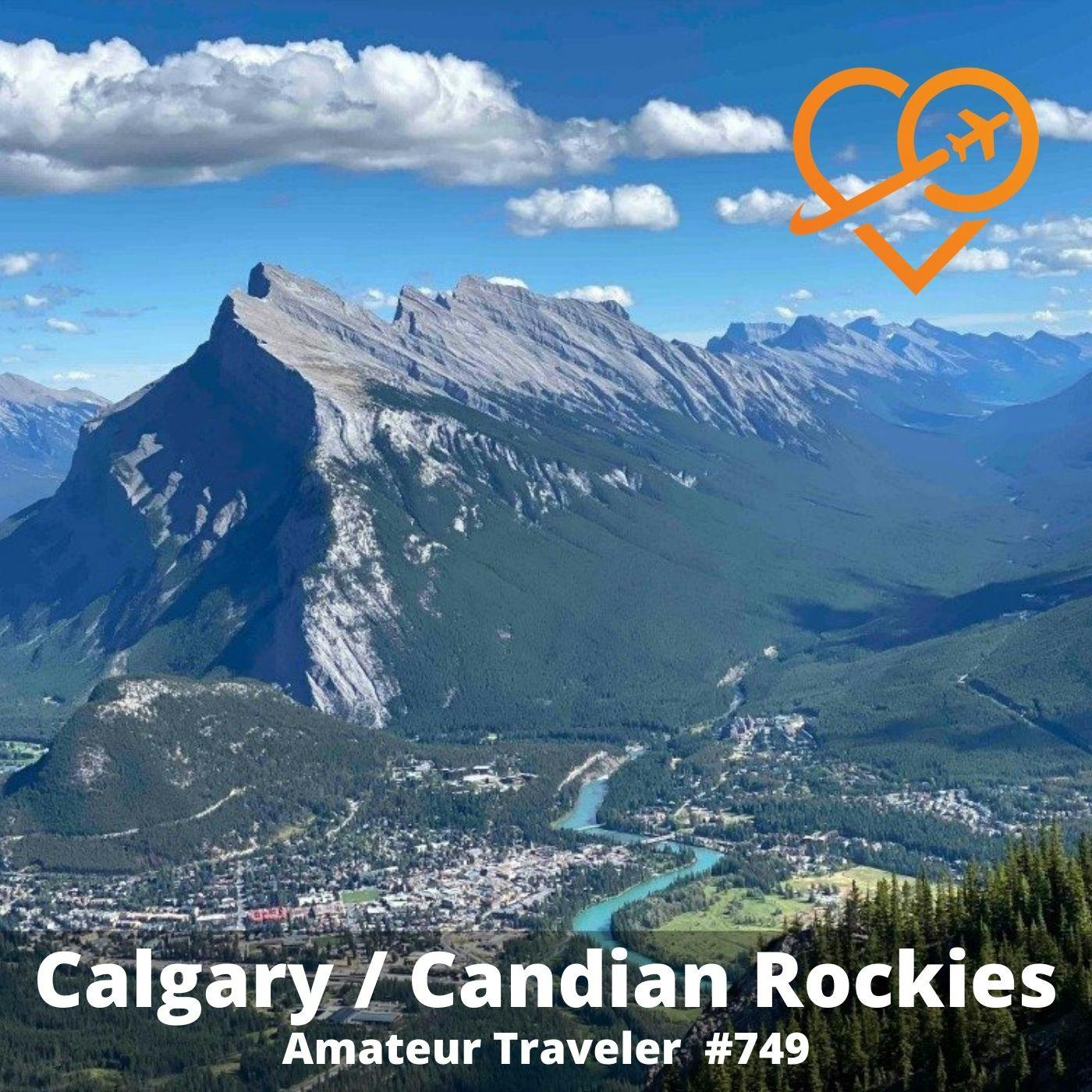 AT#749 - Travel to Calgary and the Canadian Rockies