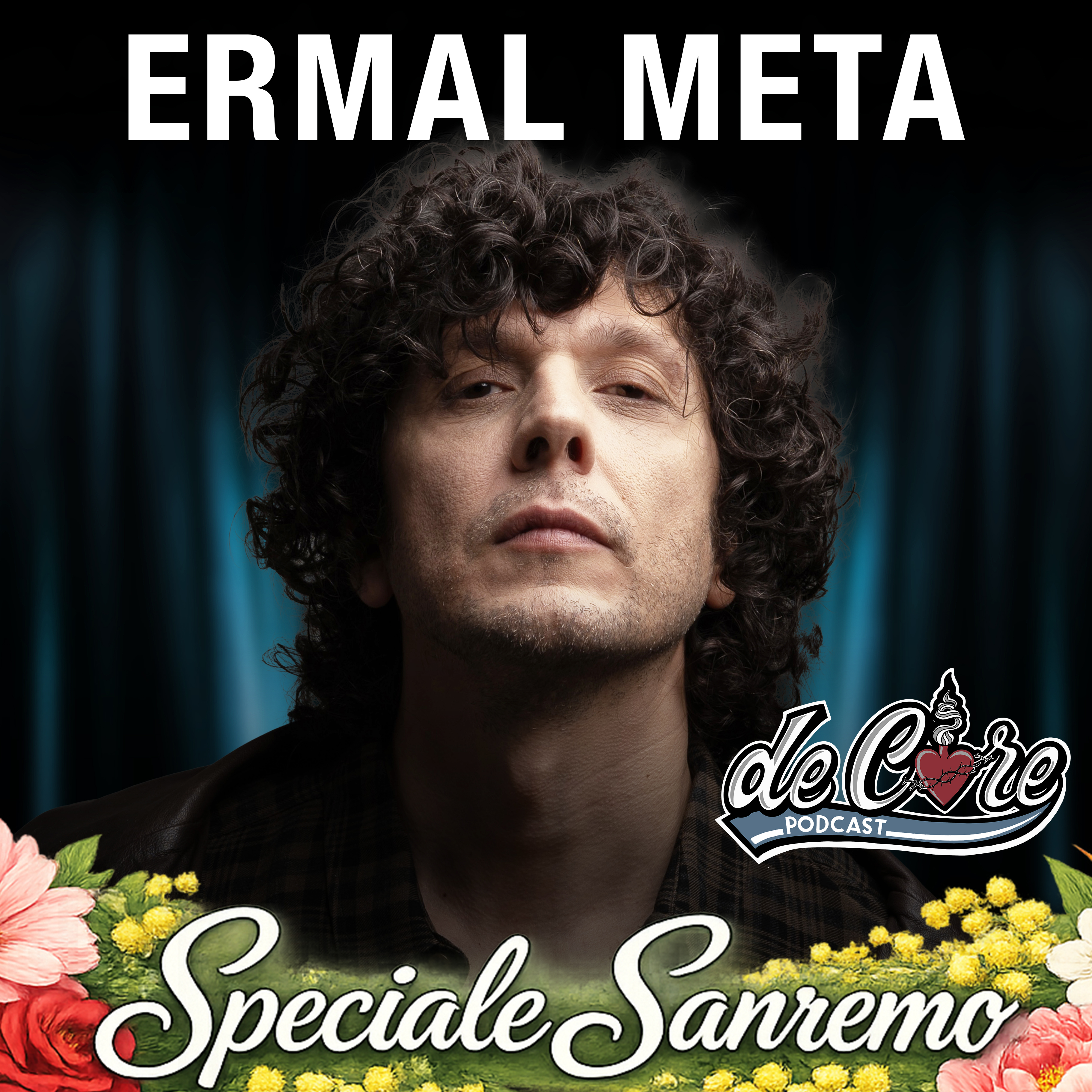 Ep. 135 Ermal Meta a De Core Podcast - Speciale Sanremo