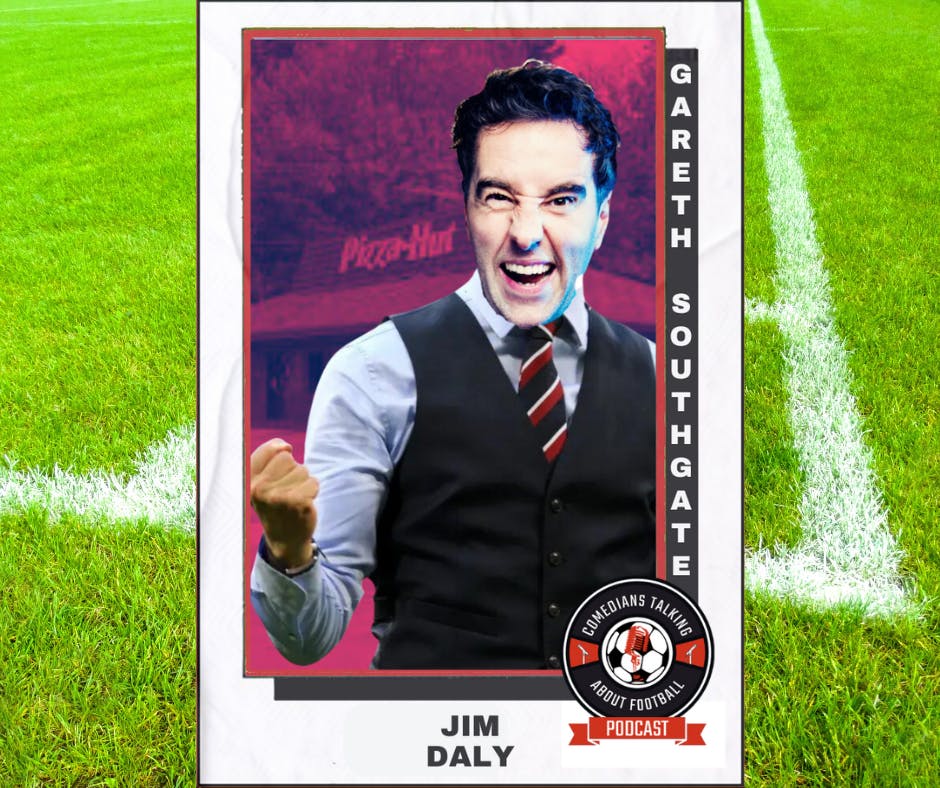 Jim Daly on Gareth Southgate (Euro 2024 Special) - EP 35 Jim Daly on Gareth Southgate (Euro 2024 Special) - EP 35