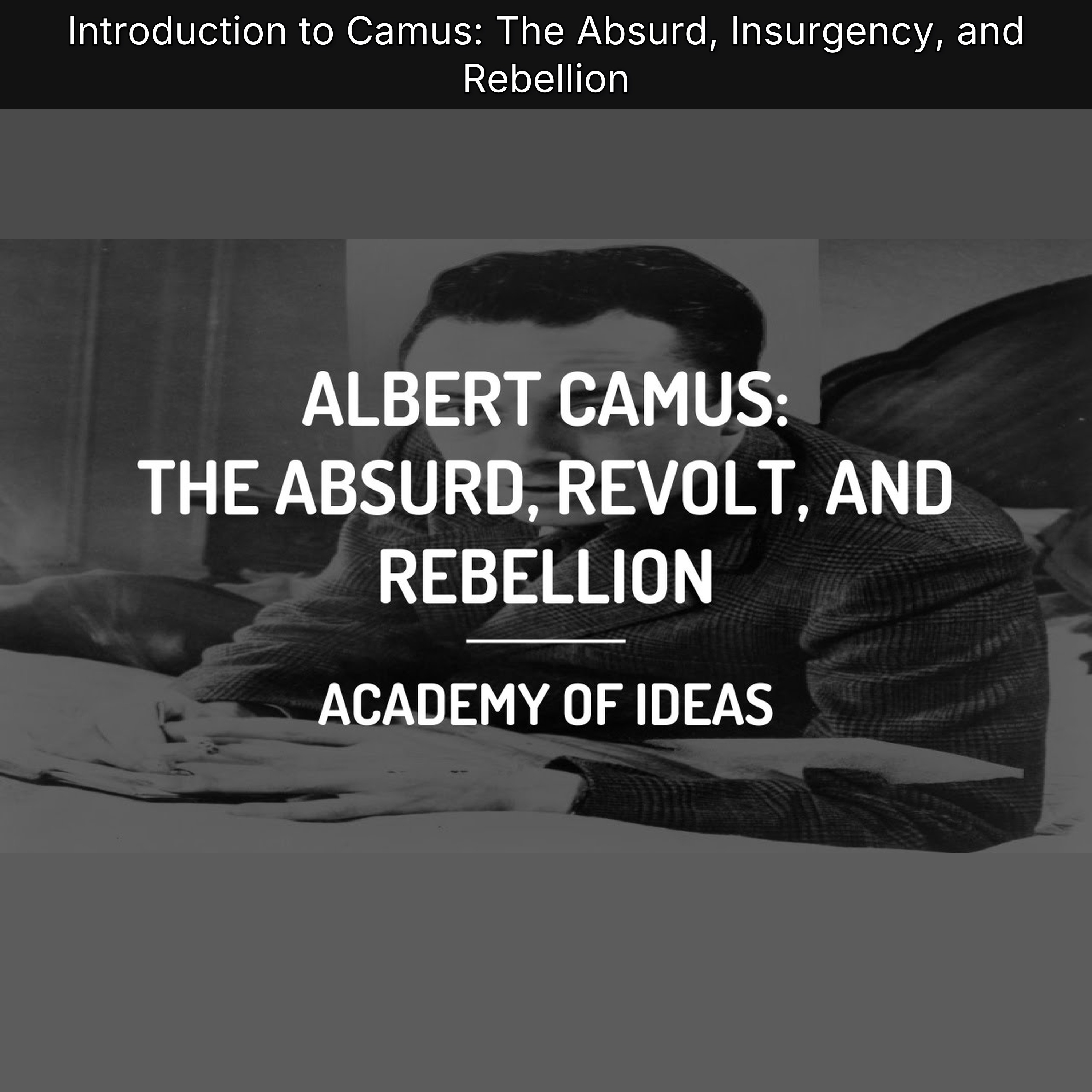 Introduction to Camus: The Absurd, Insurgency, and Rebellion episode artwork