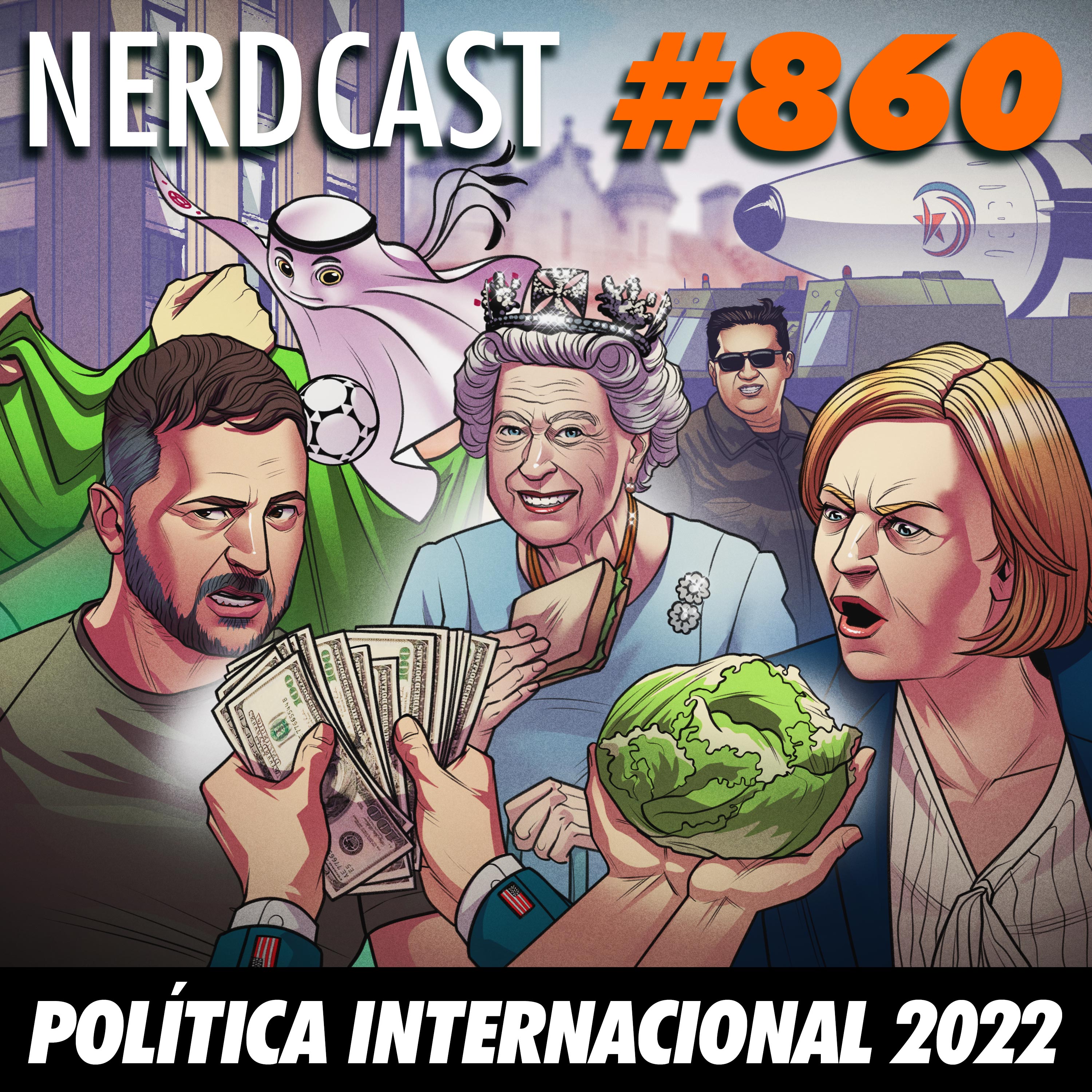 NerdCast 860 - Política Internacional 2022