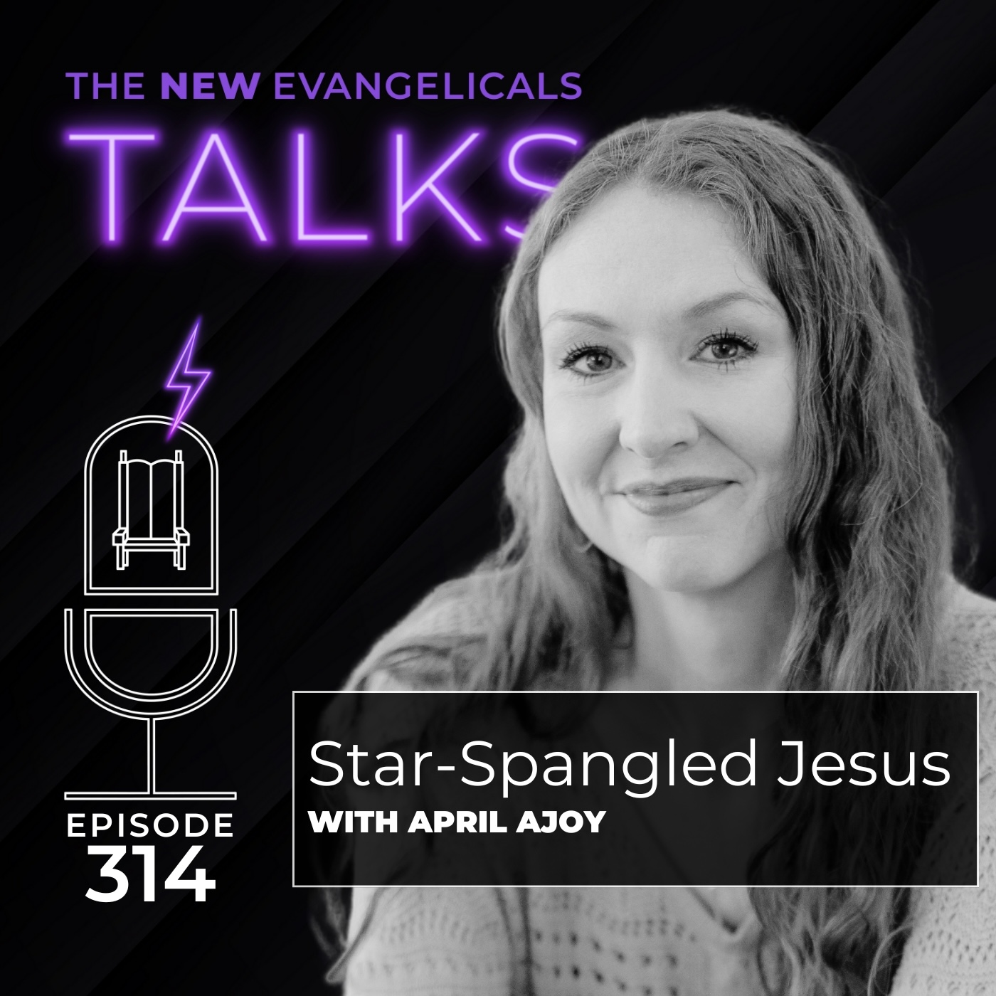 314. TNE TALKS: Star-Spangled Jesus with April Ajoy