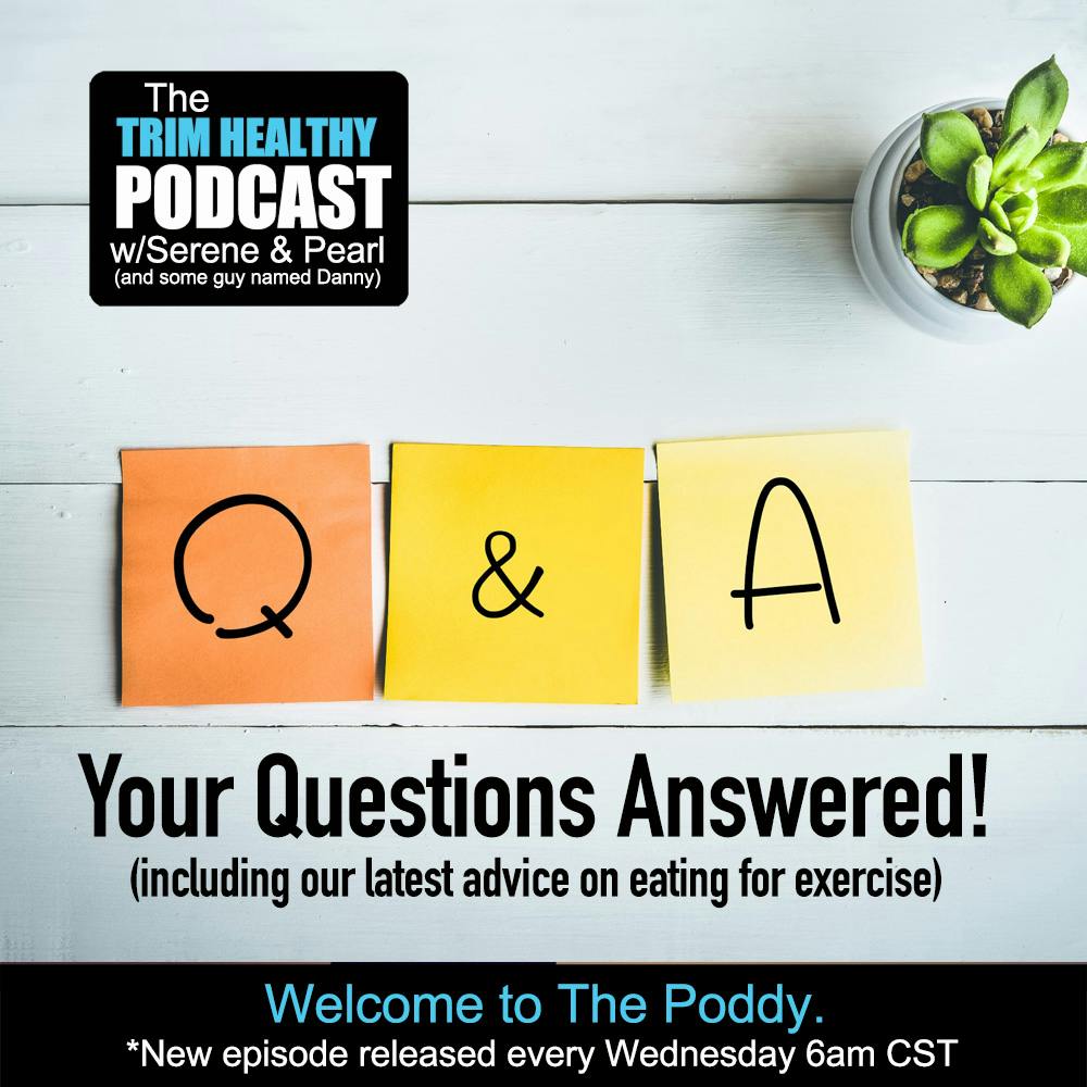 Ep. 284: Your Questions Answered! (including our latest advice on eating for exercise)