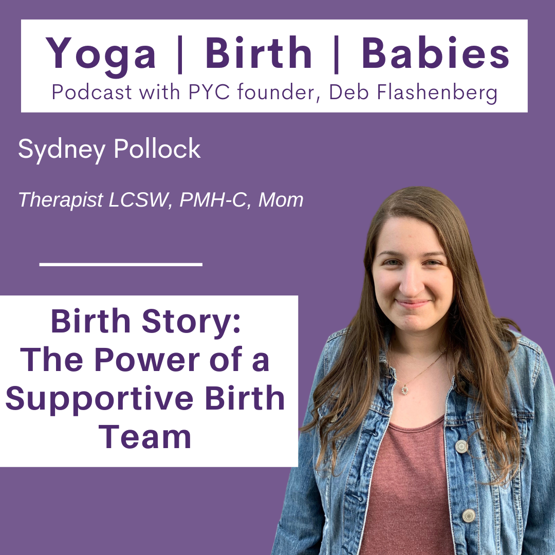 Birth Story: The Power of a Supportive Birth Team with Sydney Pollock LCSW, PMH-C episode artwork