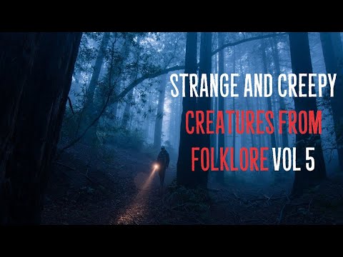 Strange and Creepy Creatures from Folklore vol 5