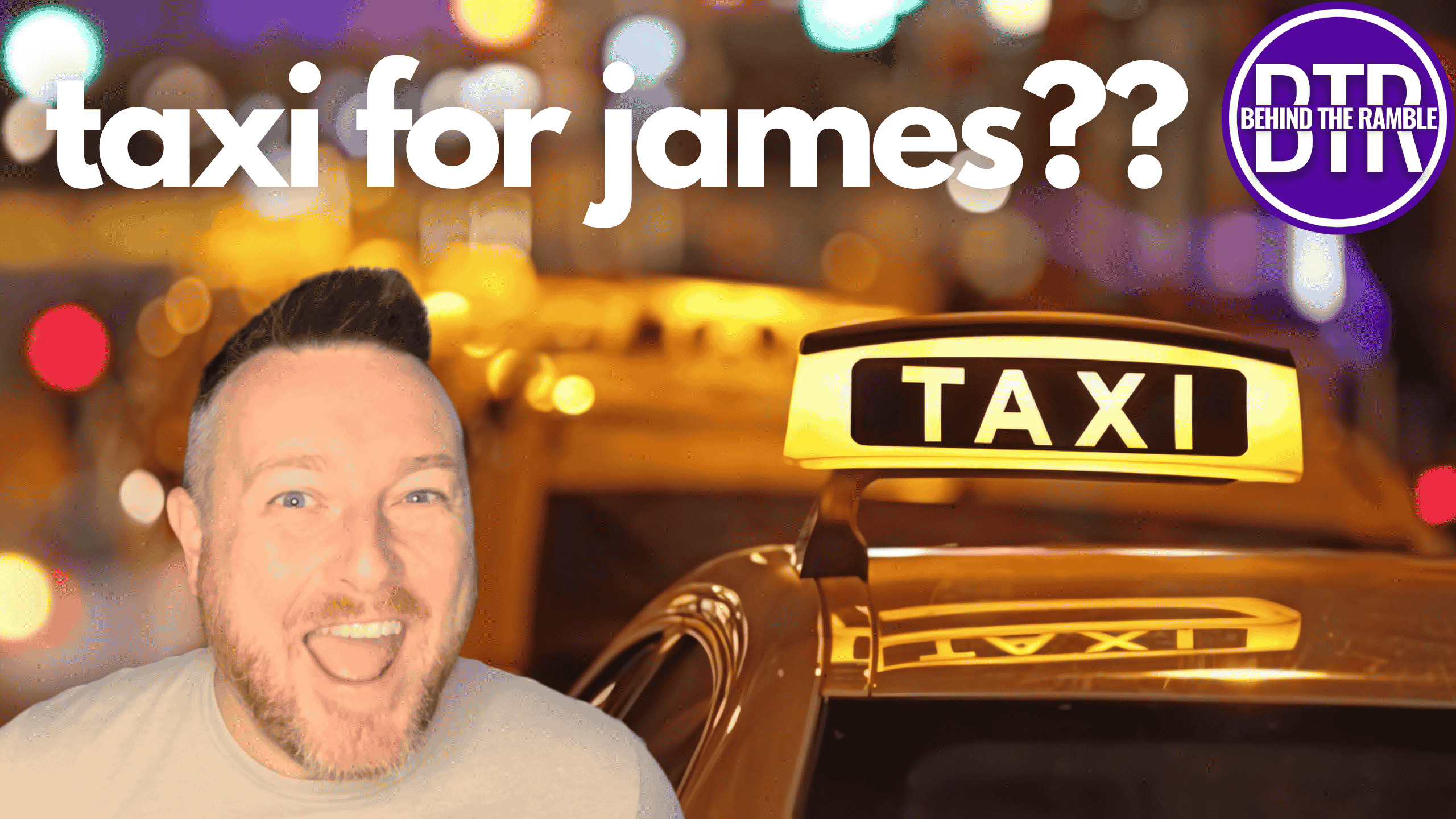 🚕⚔️ TAXI FOR JAMES... | CLOSING A CHAPTER, OPENING A NEW ONE ⚔️🚕