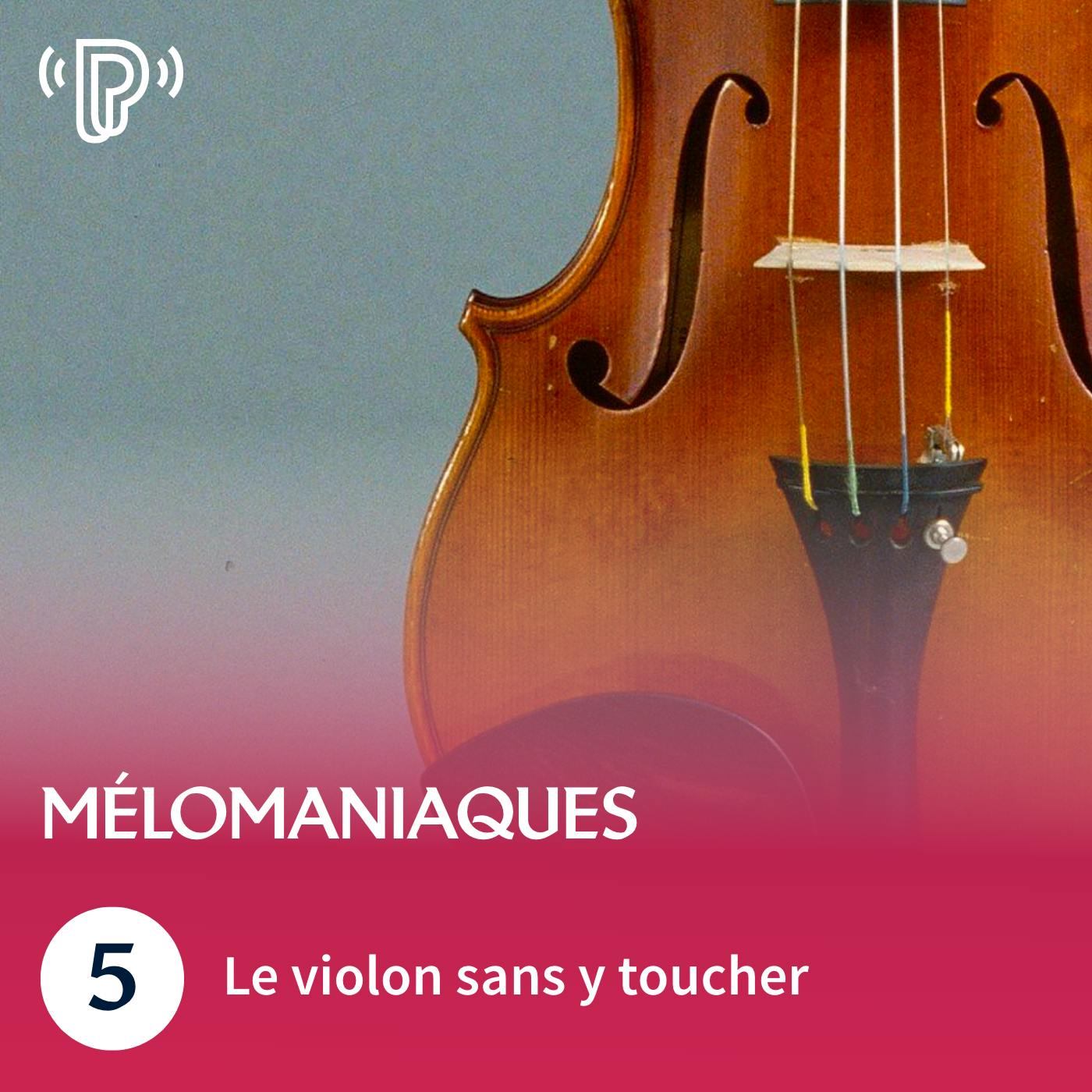 Le violon sans y toucher | Mélomaniaques #5 Le violon sans y toucher | Mélomaniaques #5