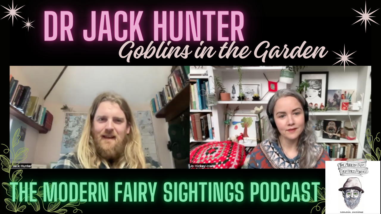 Ep 98: Dr Jack Hunter: Goblins in the Garden