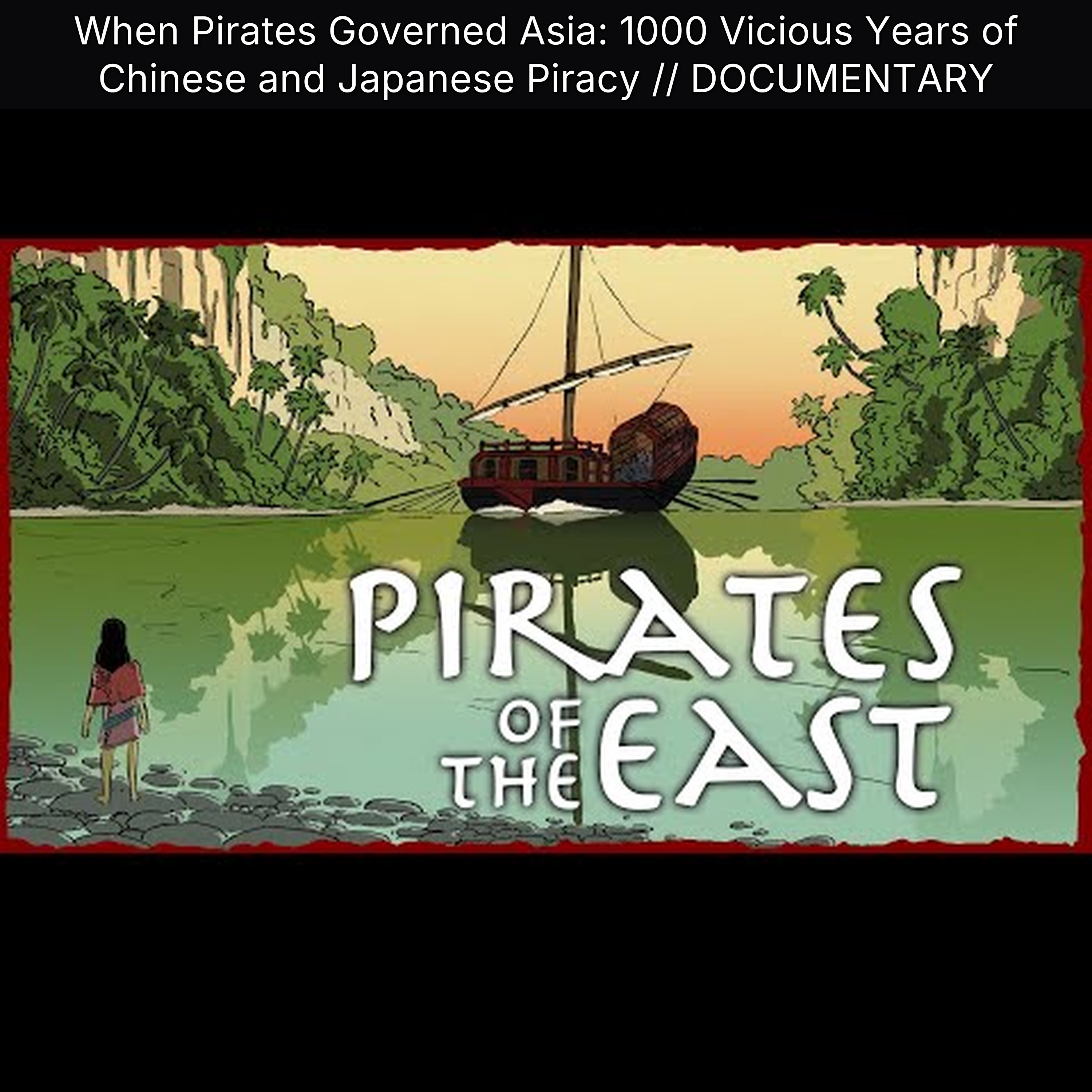 When Pirates Governed Asia: 1000 Vicious Years of Chinese and Japanese Piracy // DOCUMENTARY episode artwork