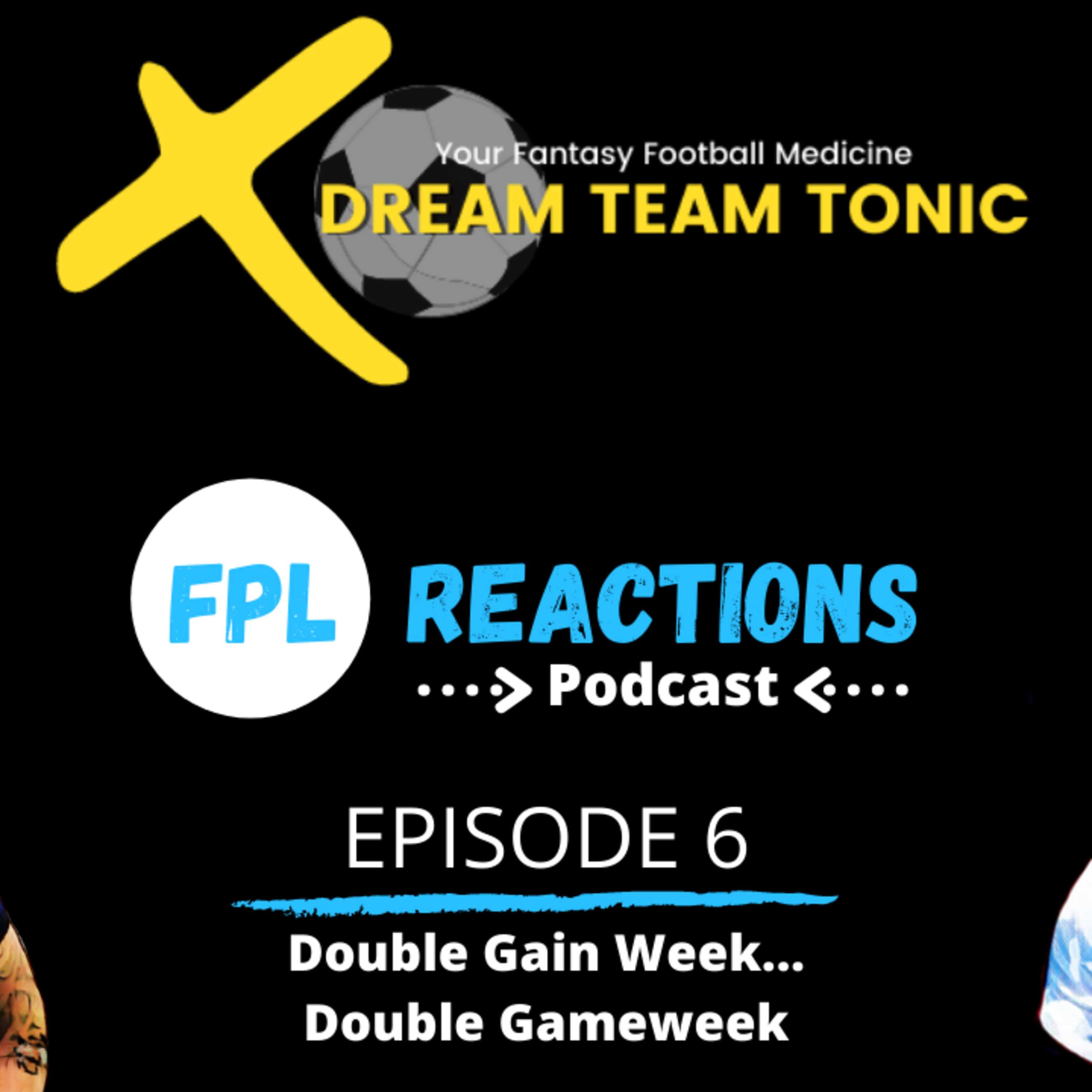 FPL Reactions Podcast - Episode 6 - Double Gain Week... Double Gameweek 5/5/21 episode artwork