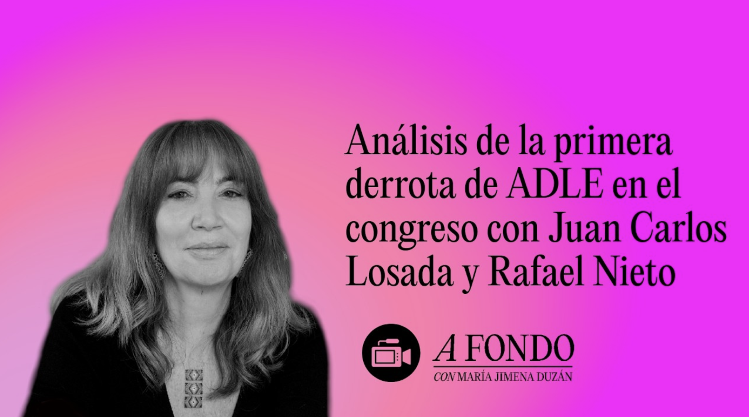 Análisis de la primera derrota de ADLE en el congreso con Juan Carlos Losada y Rafael Nieto