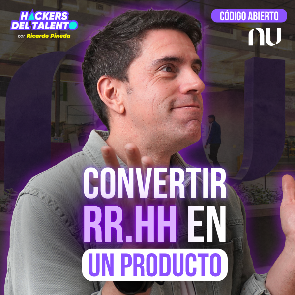 NUBANK: Así rediseñó la experiencia del empleado episode artwork