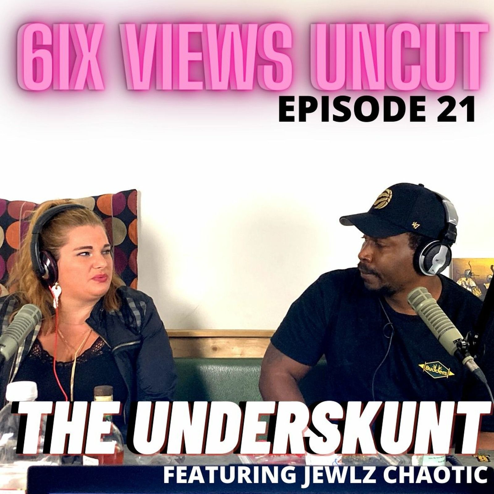 The Underskunt ft. Jewlz Chaotic | 6ix Views UNCUT Podcast Ep21 episode artwork