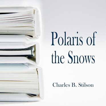 Polaris of the Snows by Charles B. Stilson ~ Full Audiobook