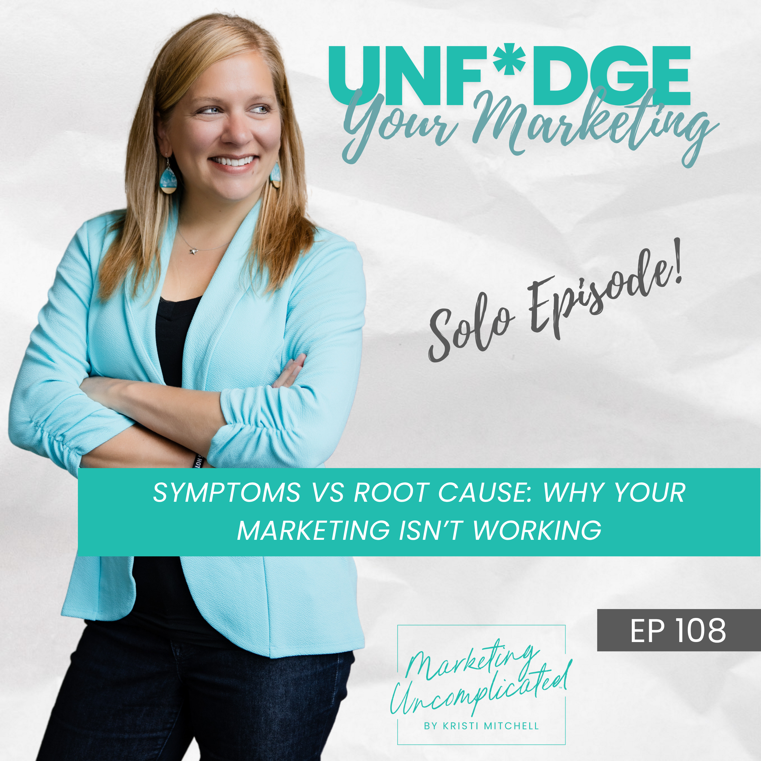 Symptoms vs Root Cause: Why Your Marketing Isn’t Working episode artwork