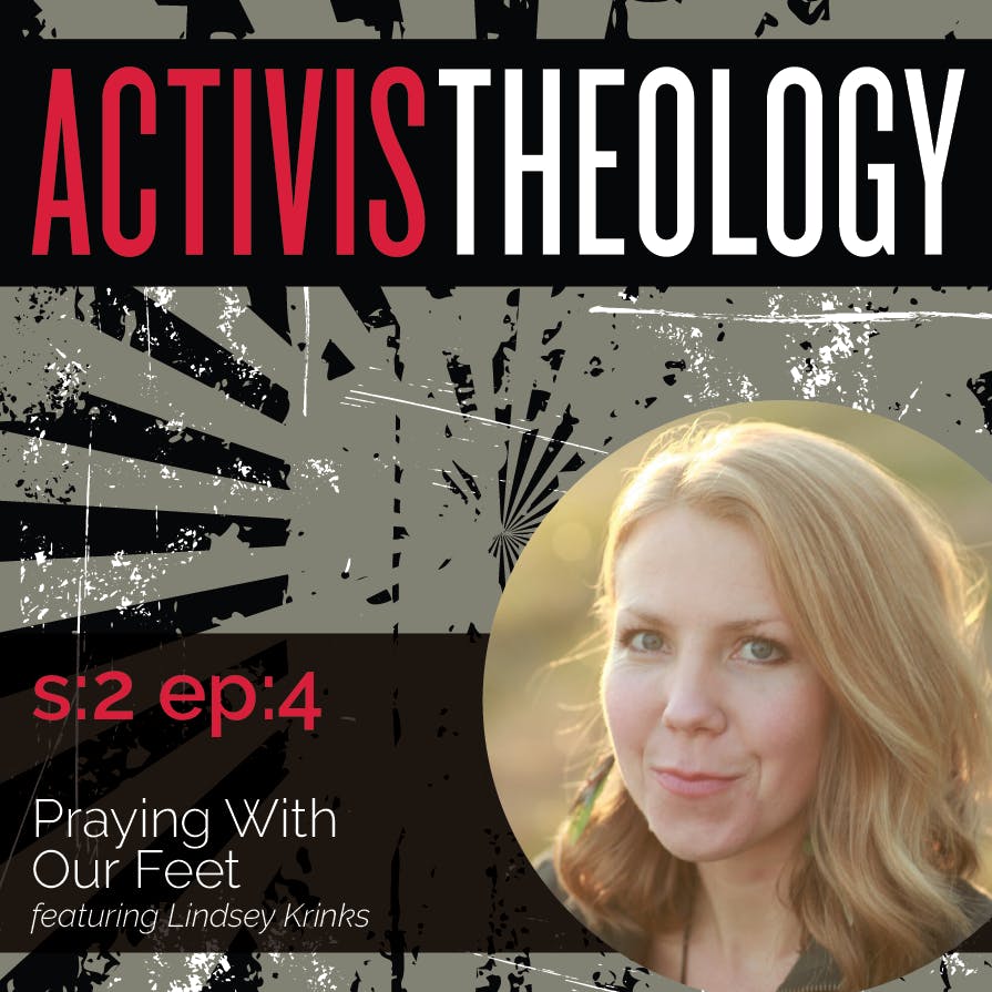 Praying With Our Feet - A Conversation With Lindsey Krinks