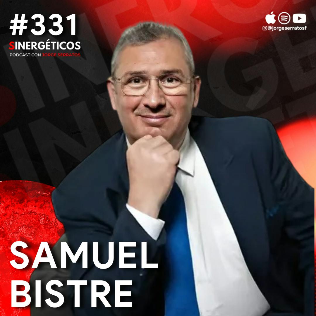 Comó superar un DUELO Y TRANSFORMAR tu vida | Samuel Bistre | #331 Sinergéticos