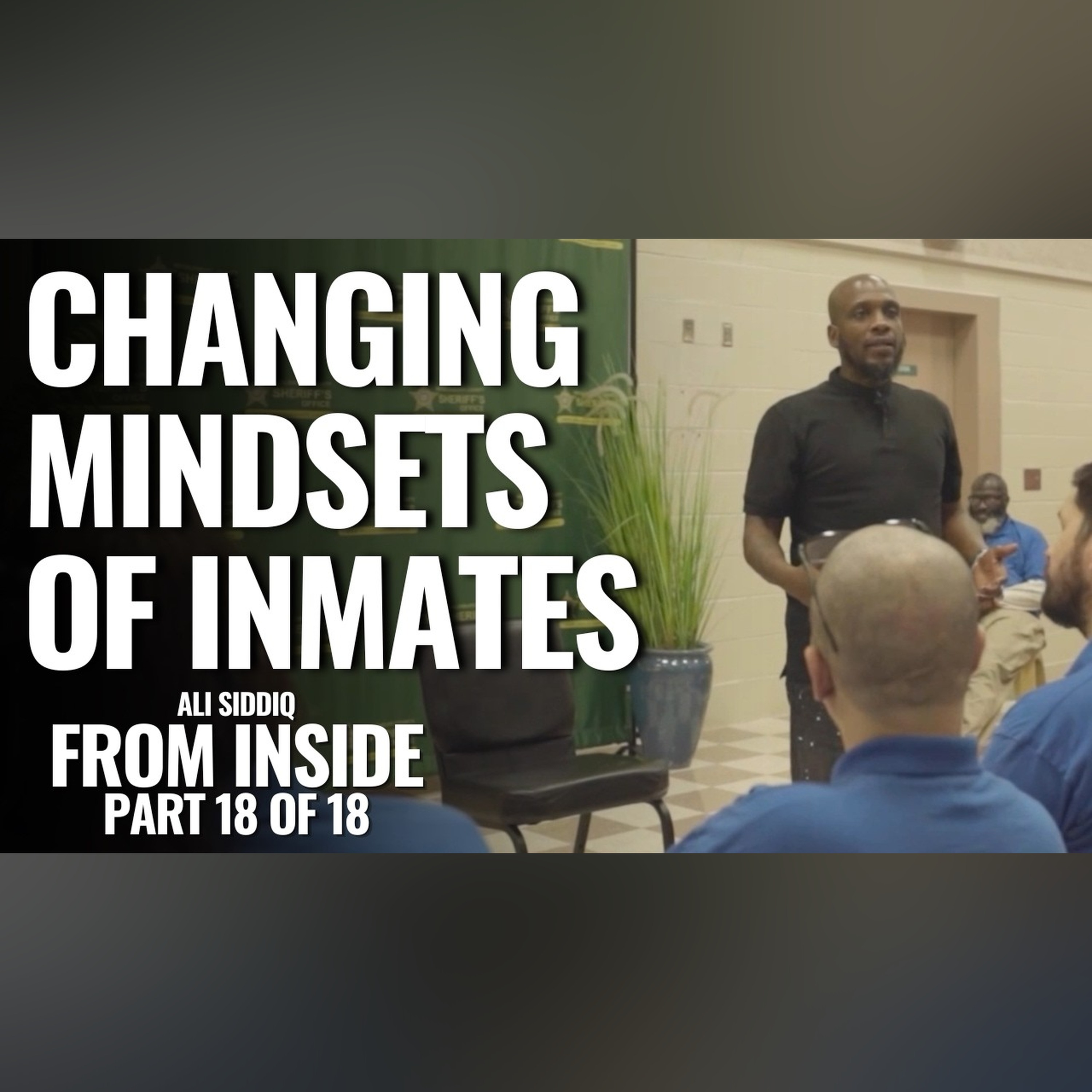 Changing Mindsets of Inmates | From Inside: Part 18 of 18 | Ali Siddiq episode artwork